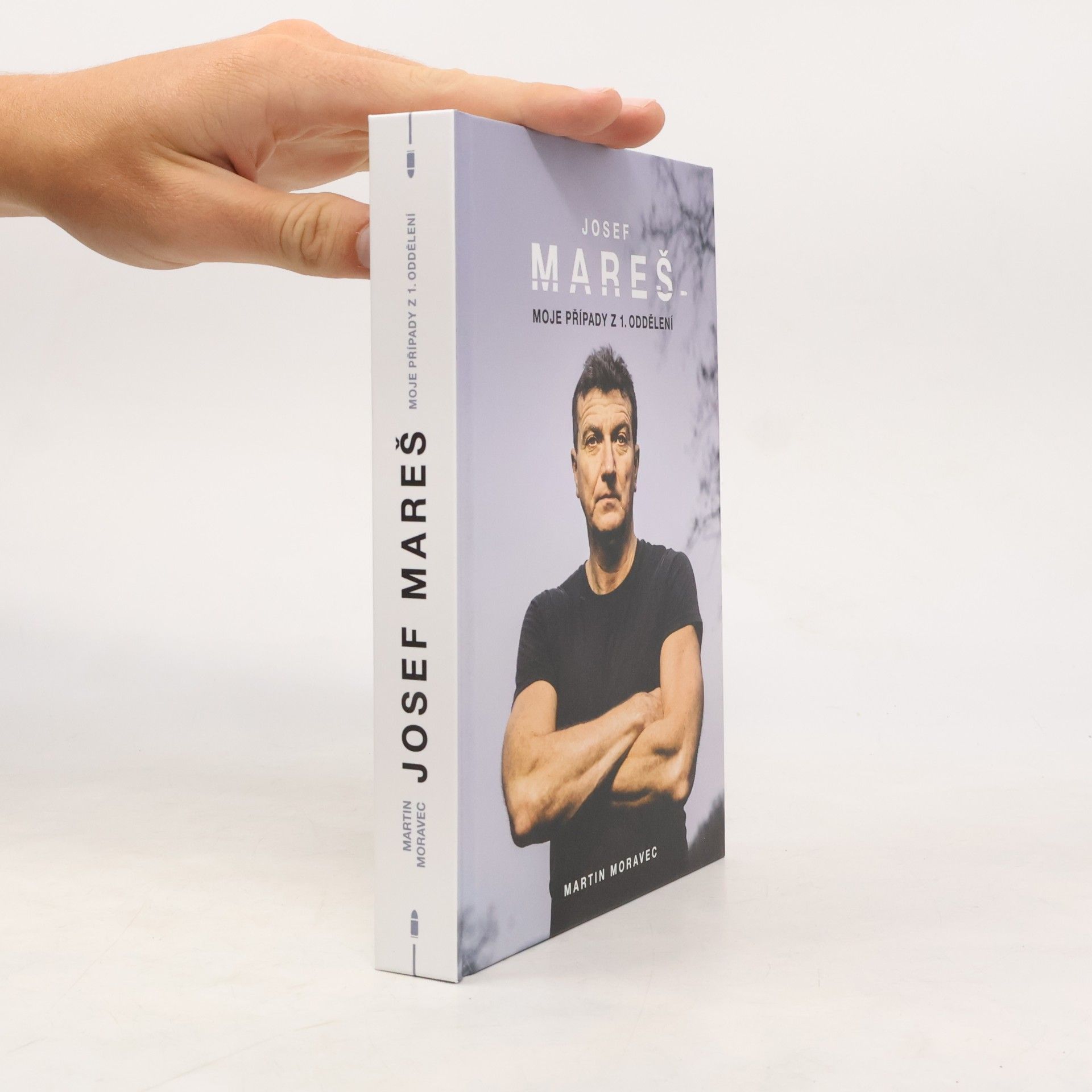 Martin Moravec Josef Mareš: Moje případy z 1. oddělení