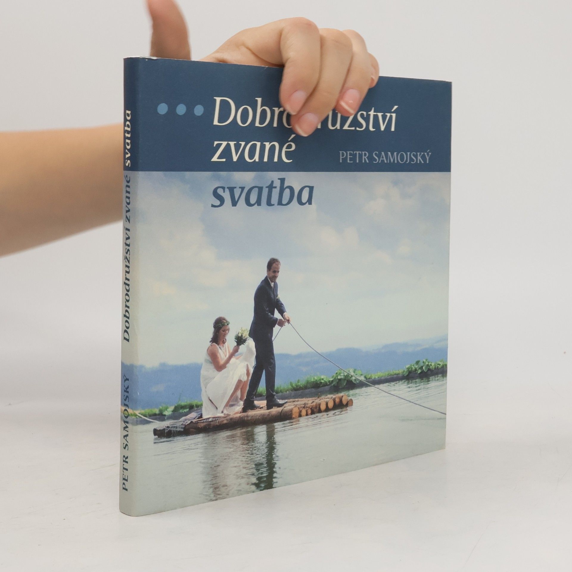 Petr Samojský Dobrodružství zvané svatba