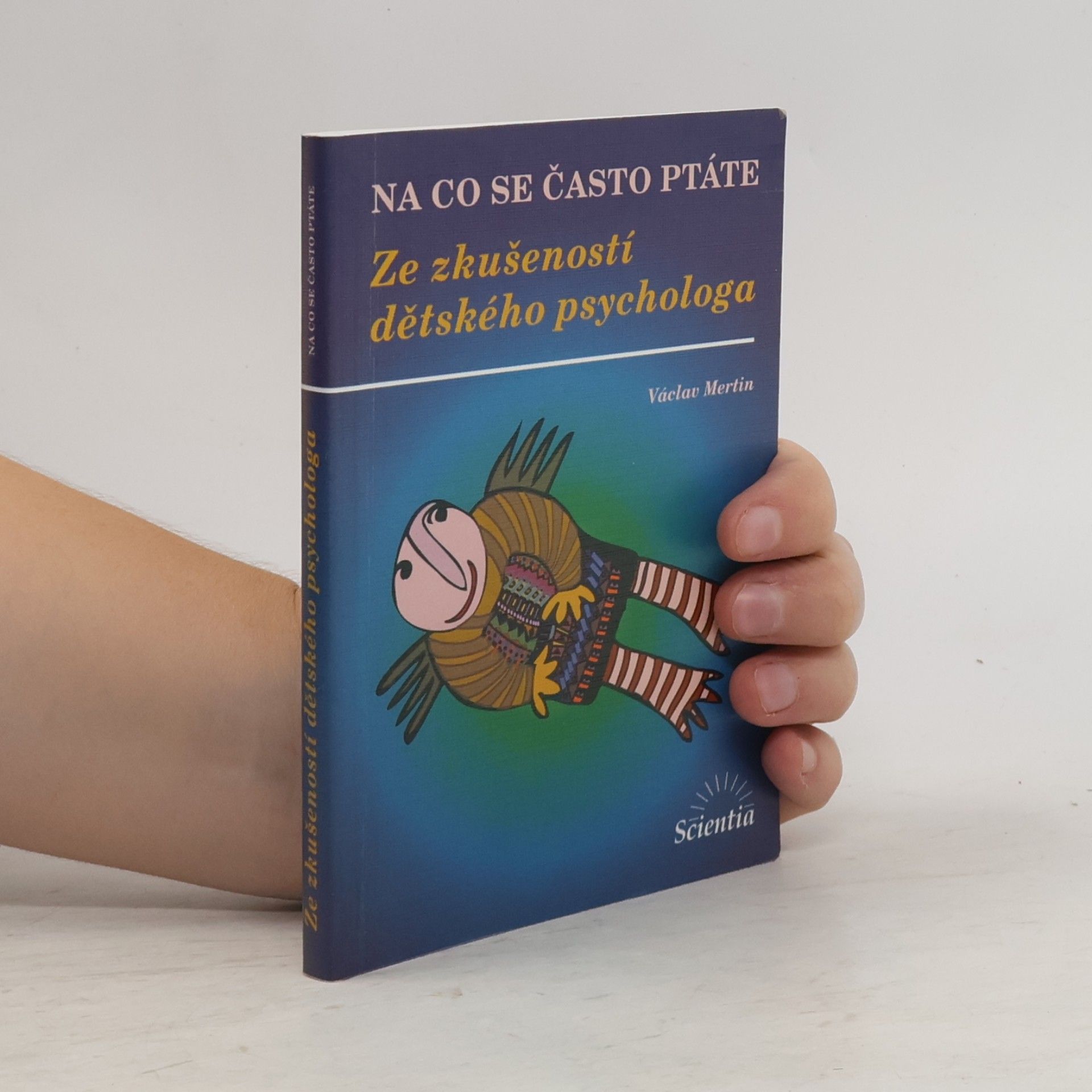 Václav Mertin Na co se často ptáte: Ze zkušeností dětského psychologa