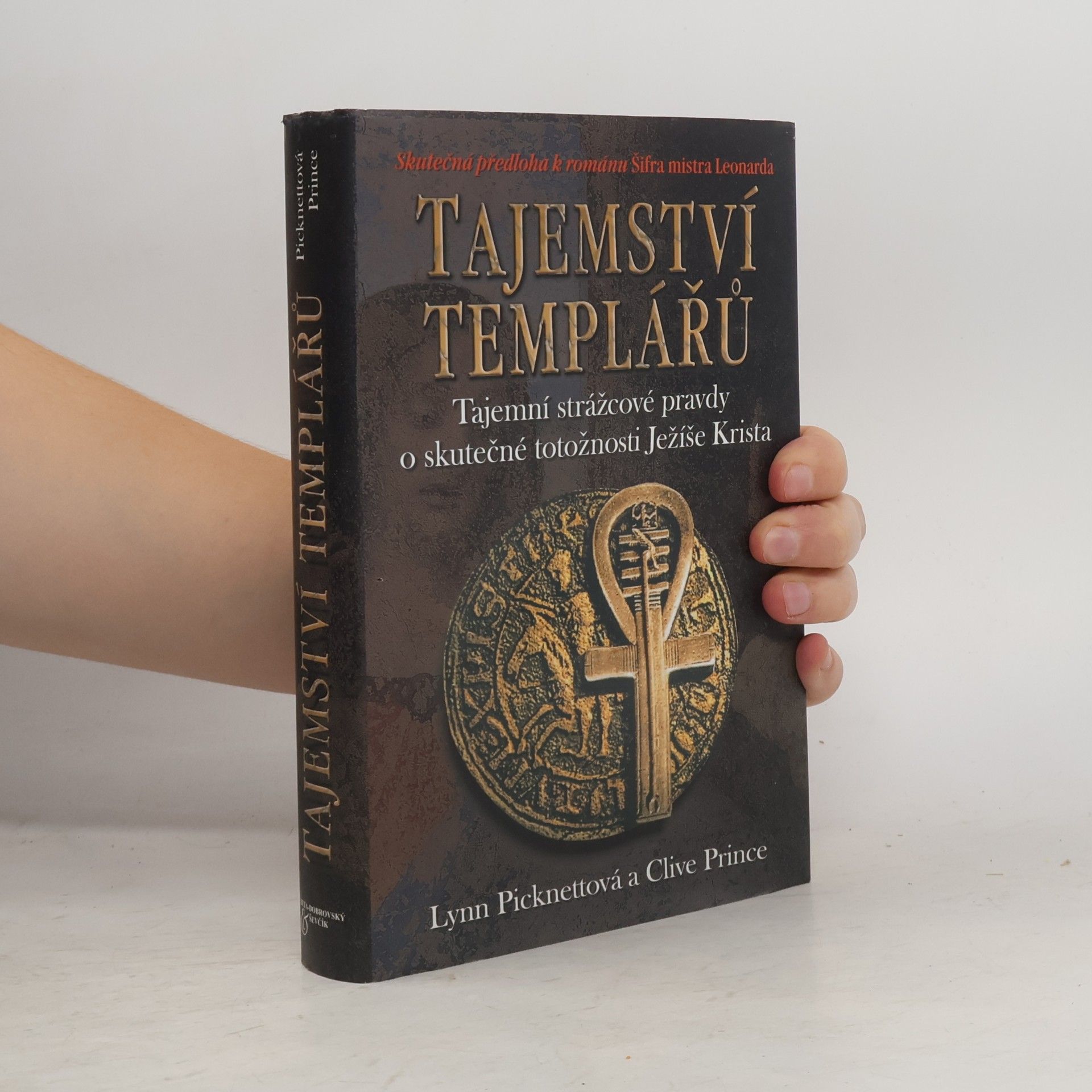 Clive Prince Tajemství templářů. Tajní strážcové pravdy o skutečné totožnosti Ježíše Krista