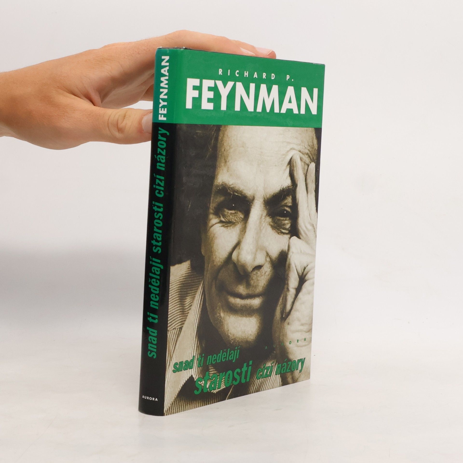 Richard Phillips Feynman Snad ti nedělají starosti cizí názory?