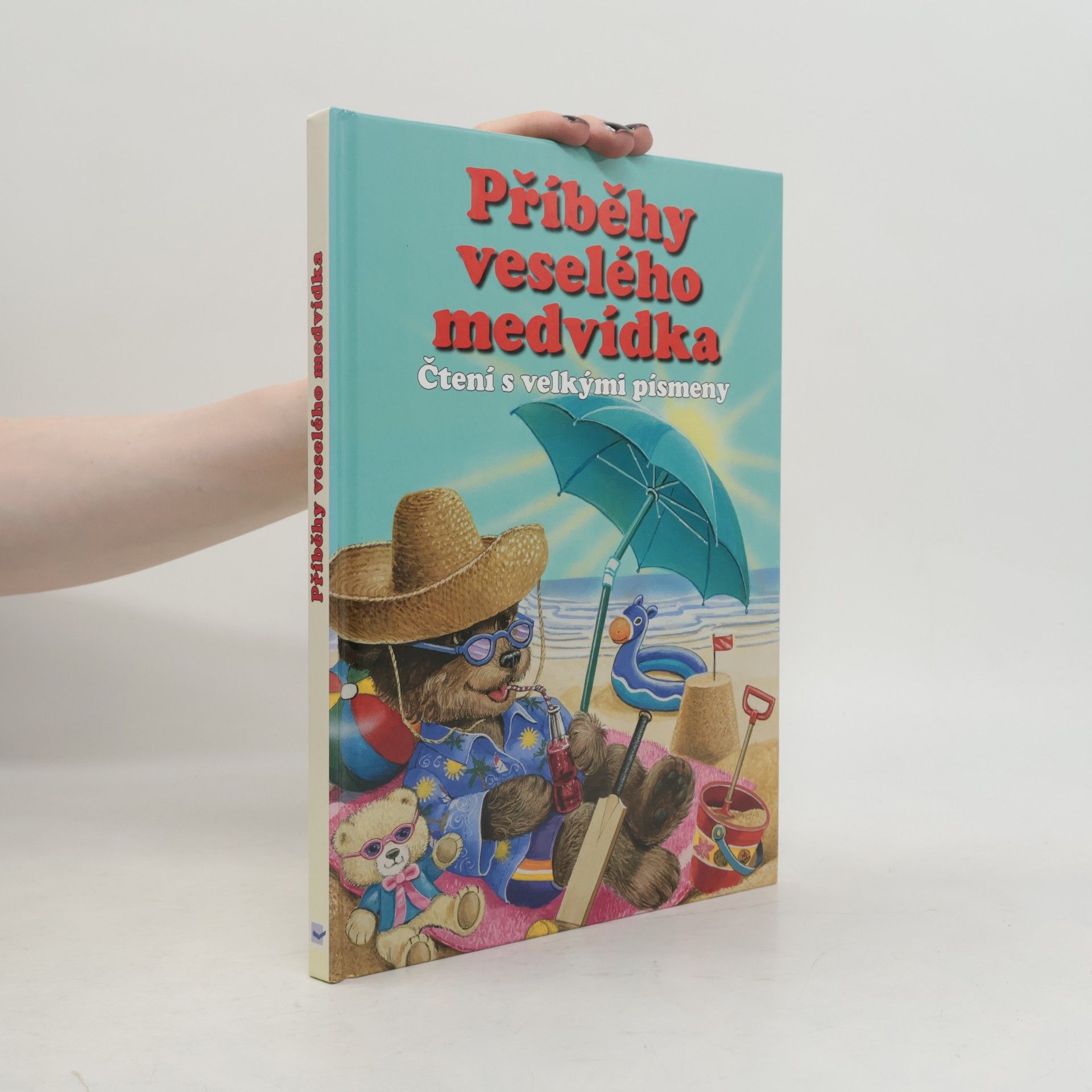Ute Haderlein Příběhy veselého medvídka : příběhy o malém medvídkovi : čtení s velkými písmeny
