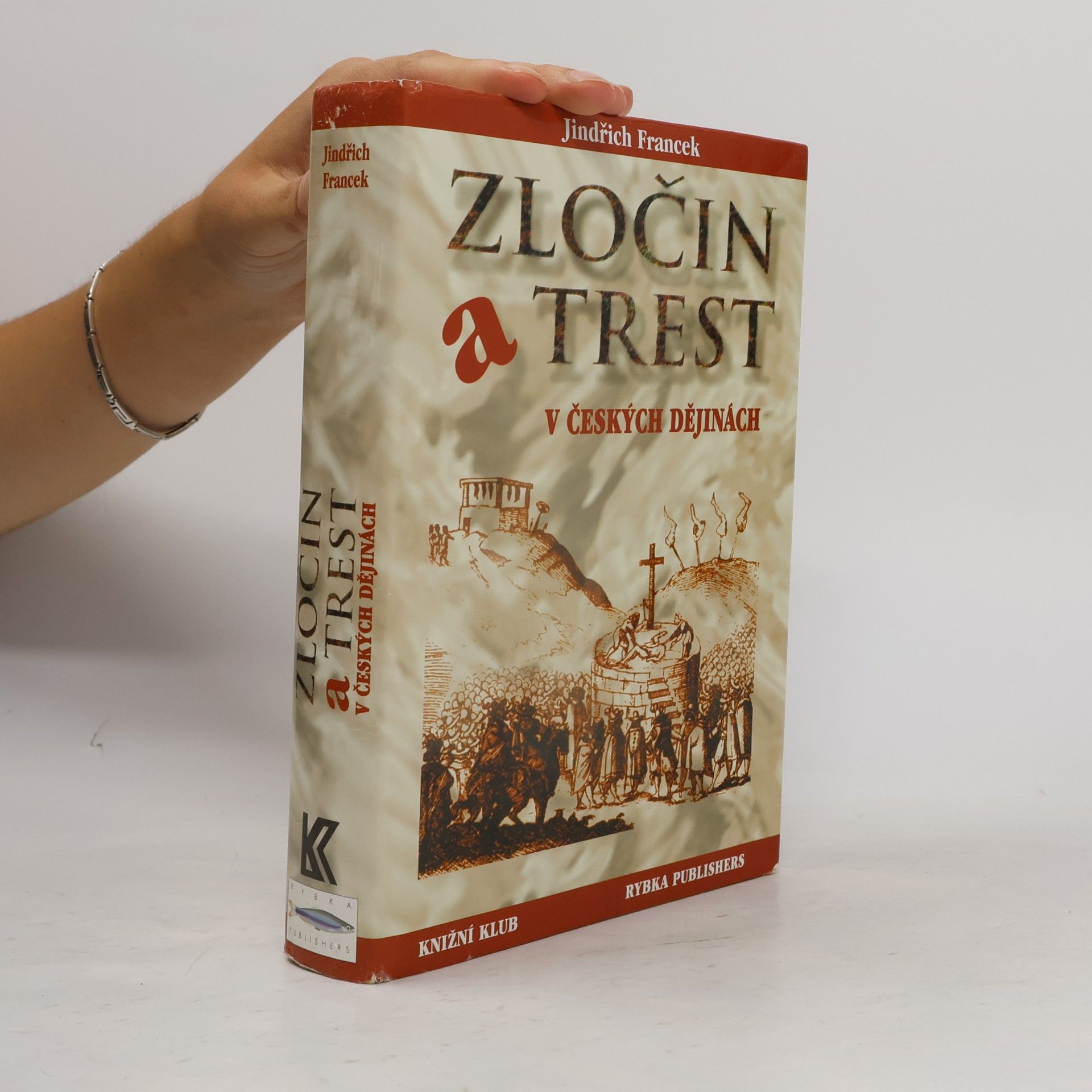 Jindřich Francek Zločin a trest v českých dějinách