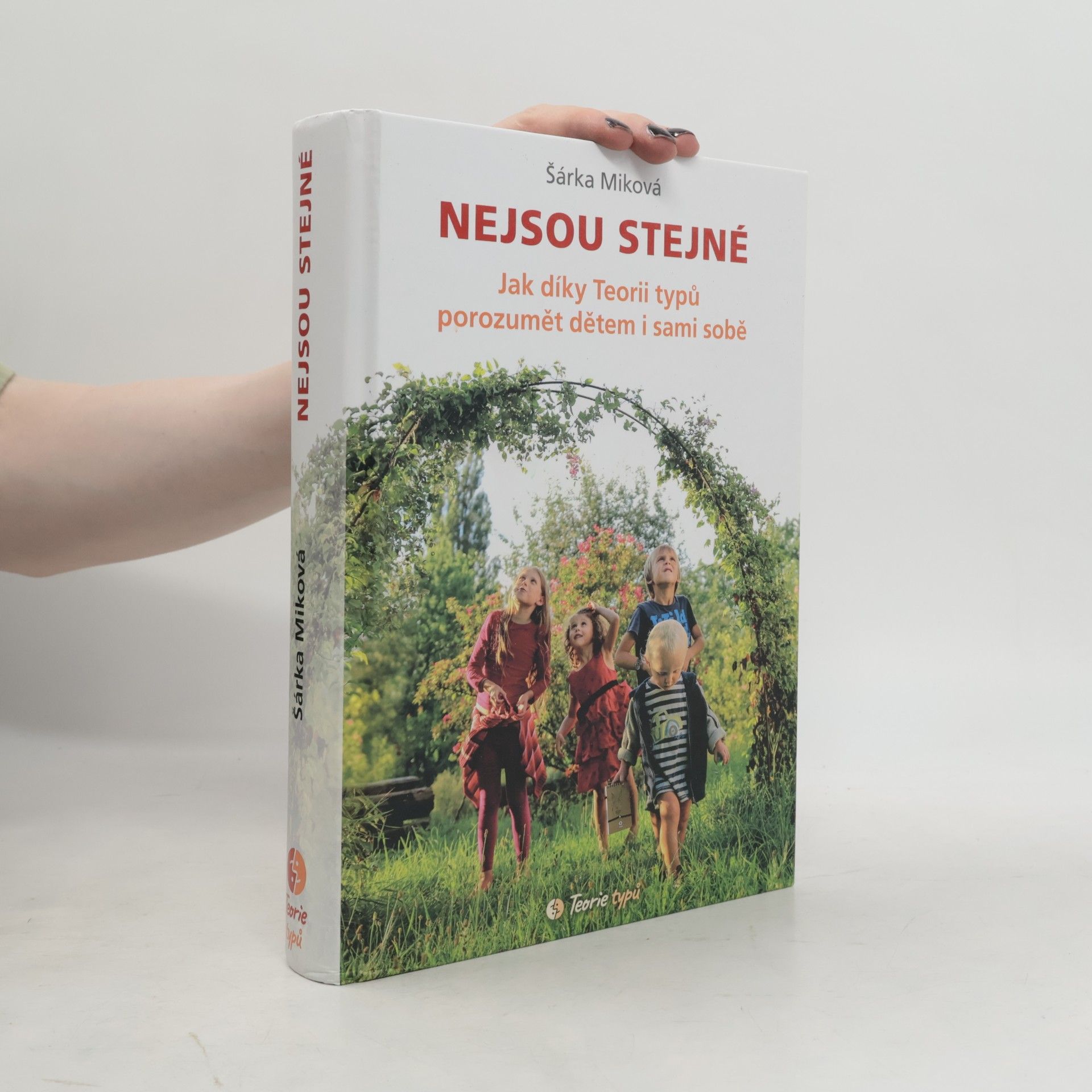 Šárka Miková Nejsou stejné - Jak díky Teorii typů porozumět dětem i sami sobě