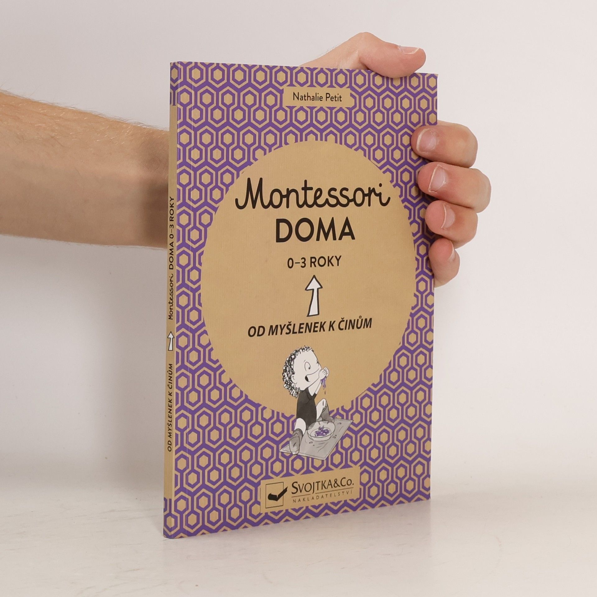 Virginie Maillard Montessori doma. Od myšlenek k činům. 0-3 roky