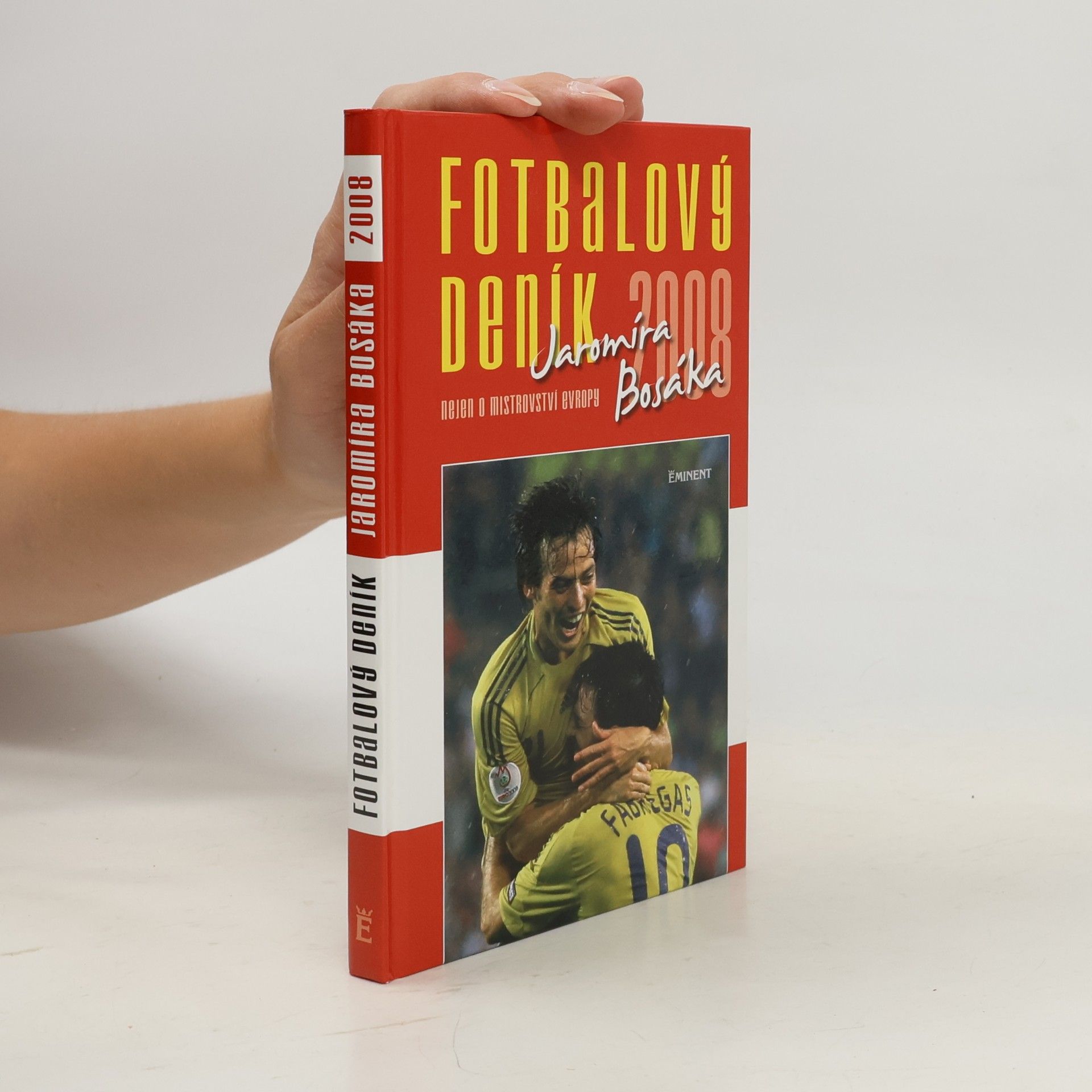 Jaromír Bosák Fotbalový deník 2008 Jaromíra Bosáka. Nejen o mistrovství Evropy