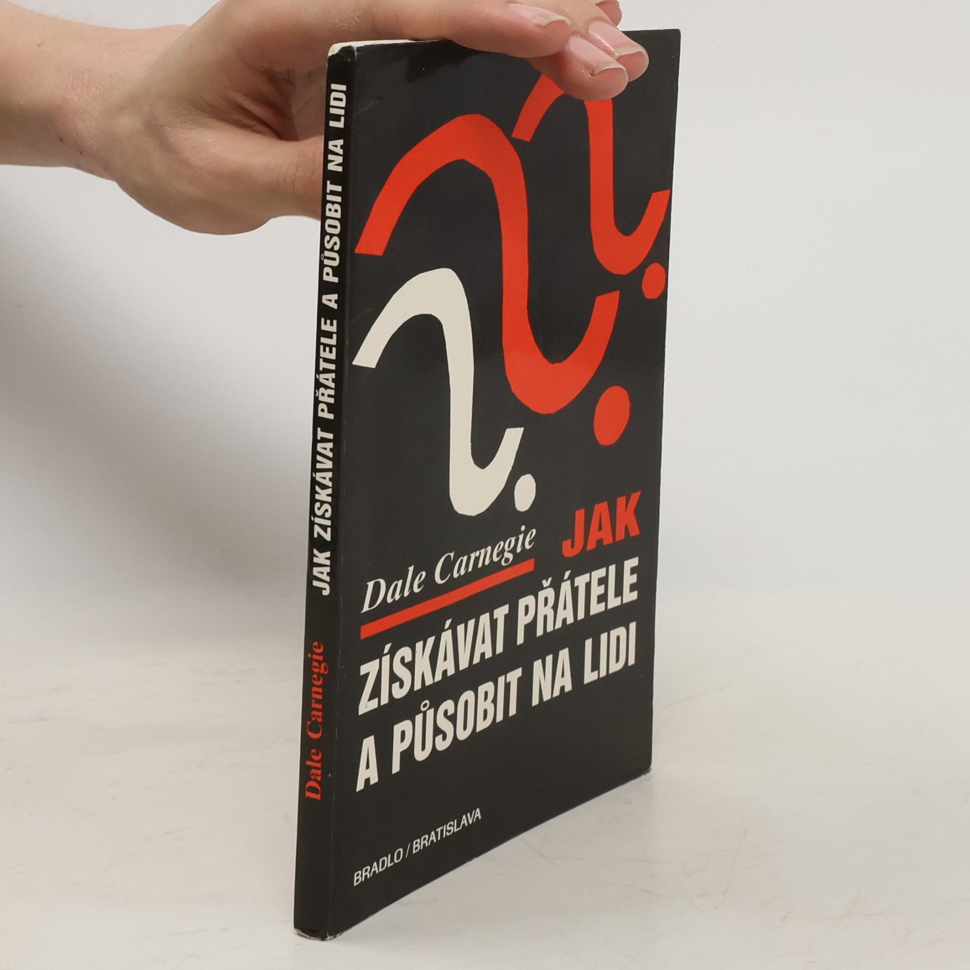 Dale Carnegie Jak získávat přátele a působit na lidi