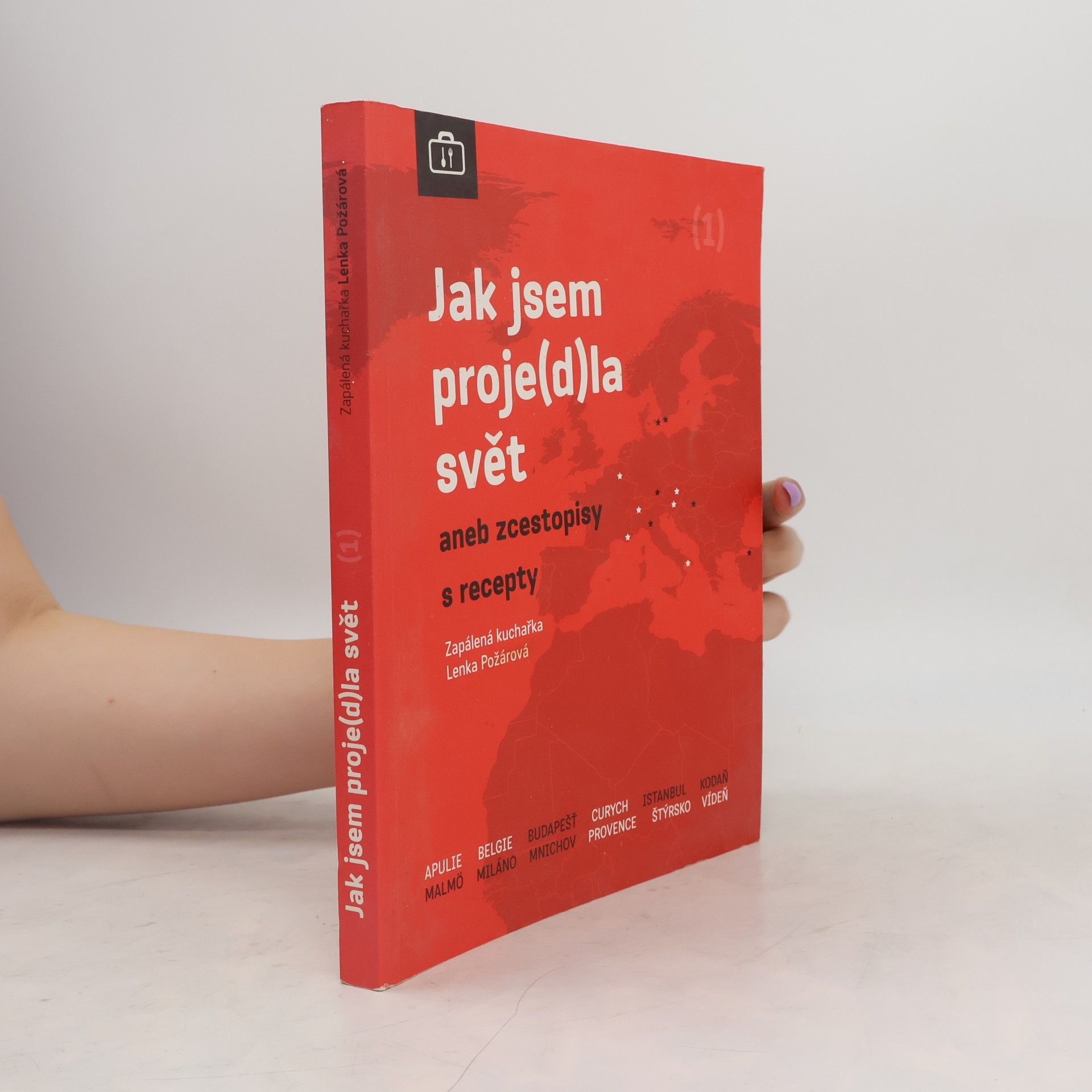 Lenka Požárová Jak jsem proje(d)la svět aneb zcestopisy s recepty