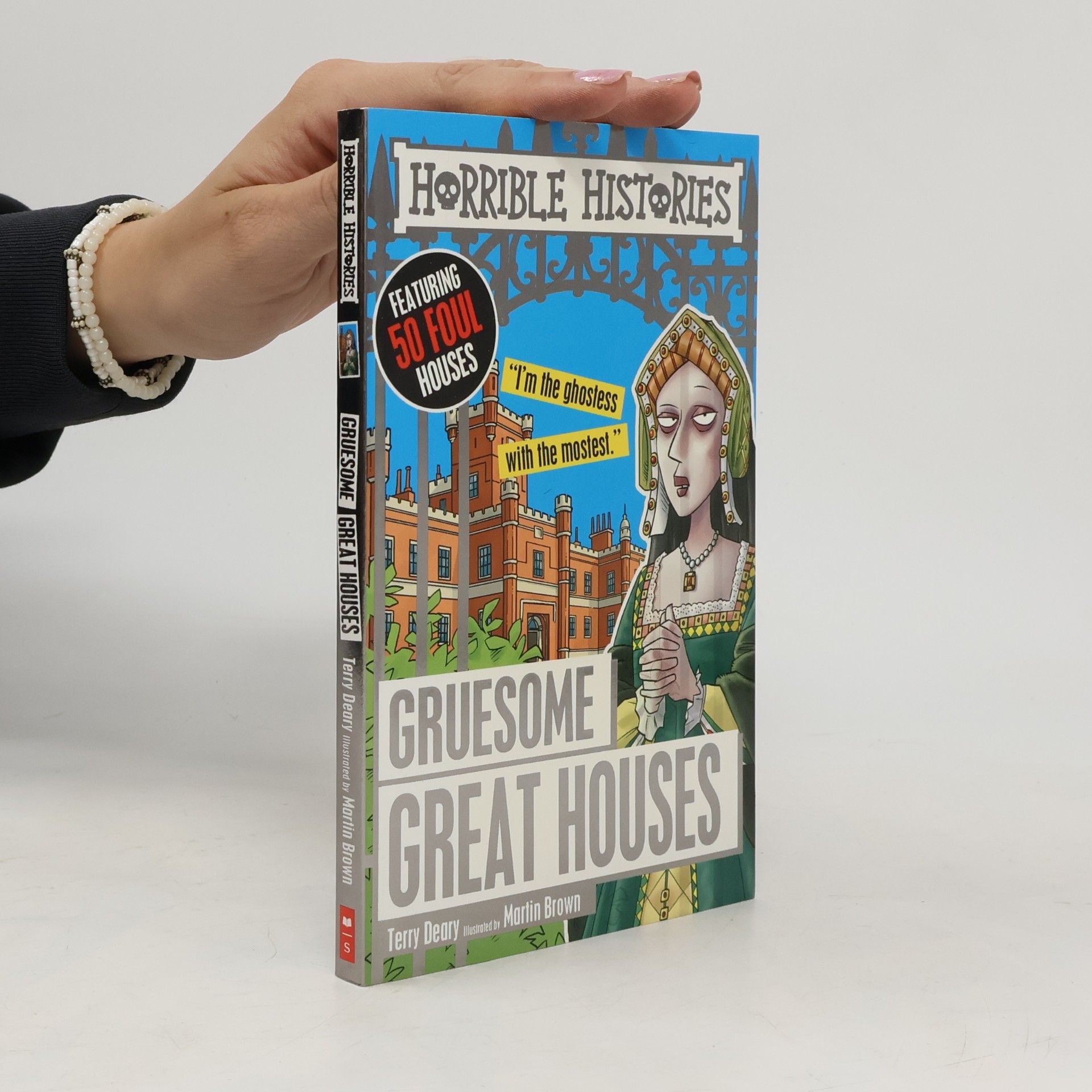 Terry Deary Horrible Histories - 1: Gruesome Great Houses