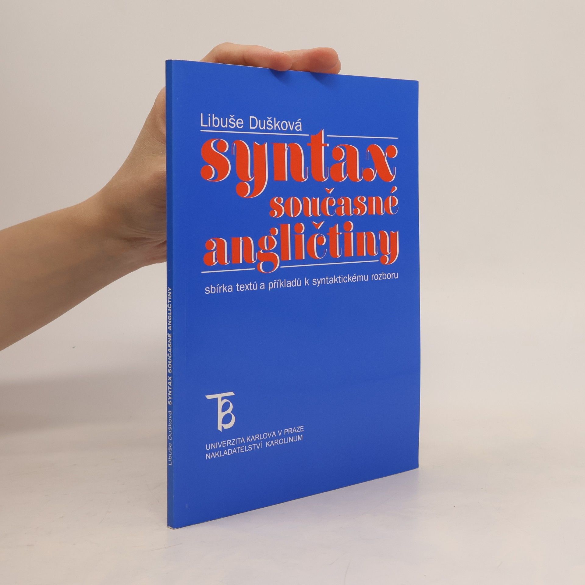 Libuše Dušková Syntax současné angličtiny: Sbírka textů a příkladů k syntaktickému rozboru