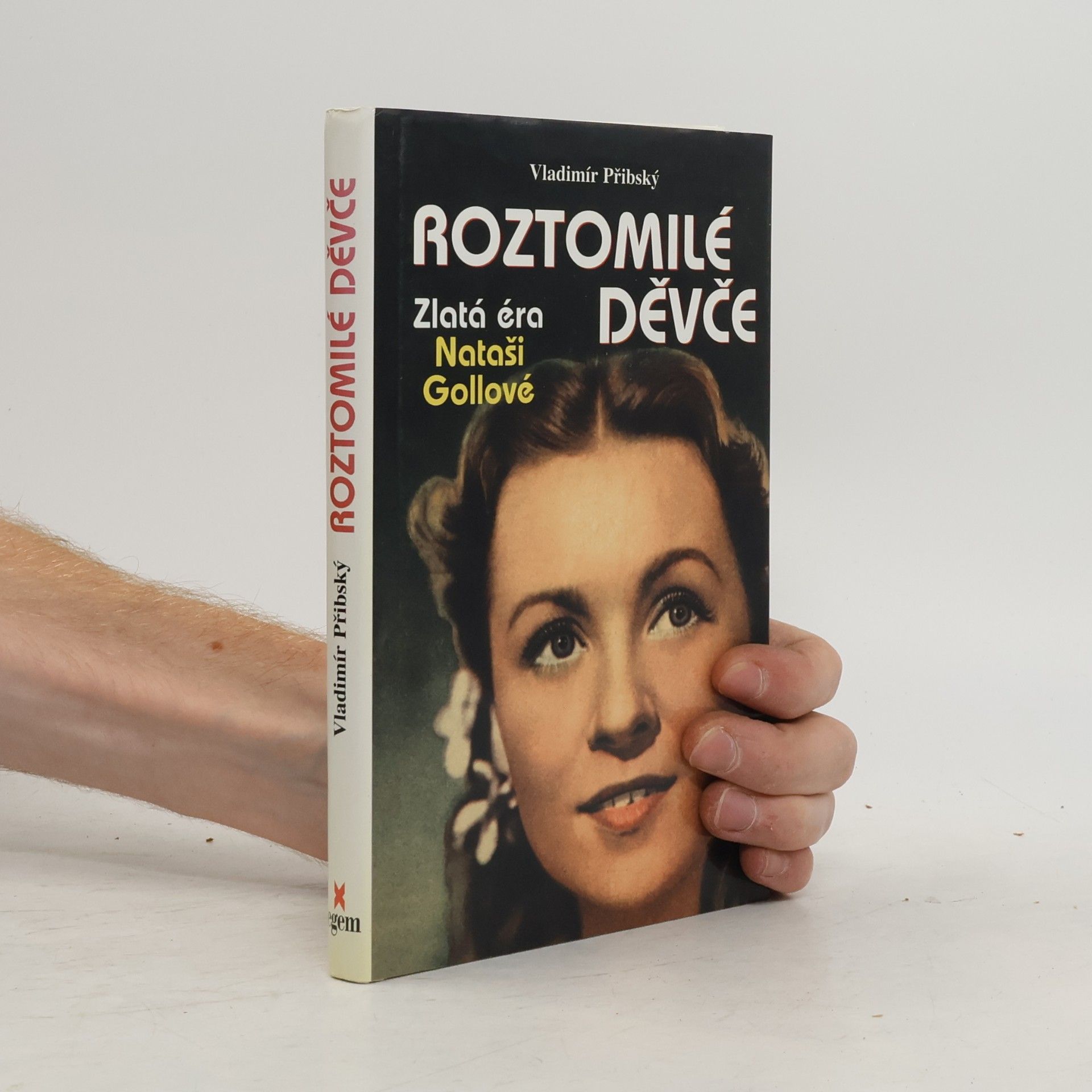 Vladimír Přibský Roztomilé děvče: Zlatá éra Nataši Gollové