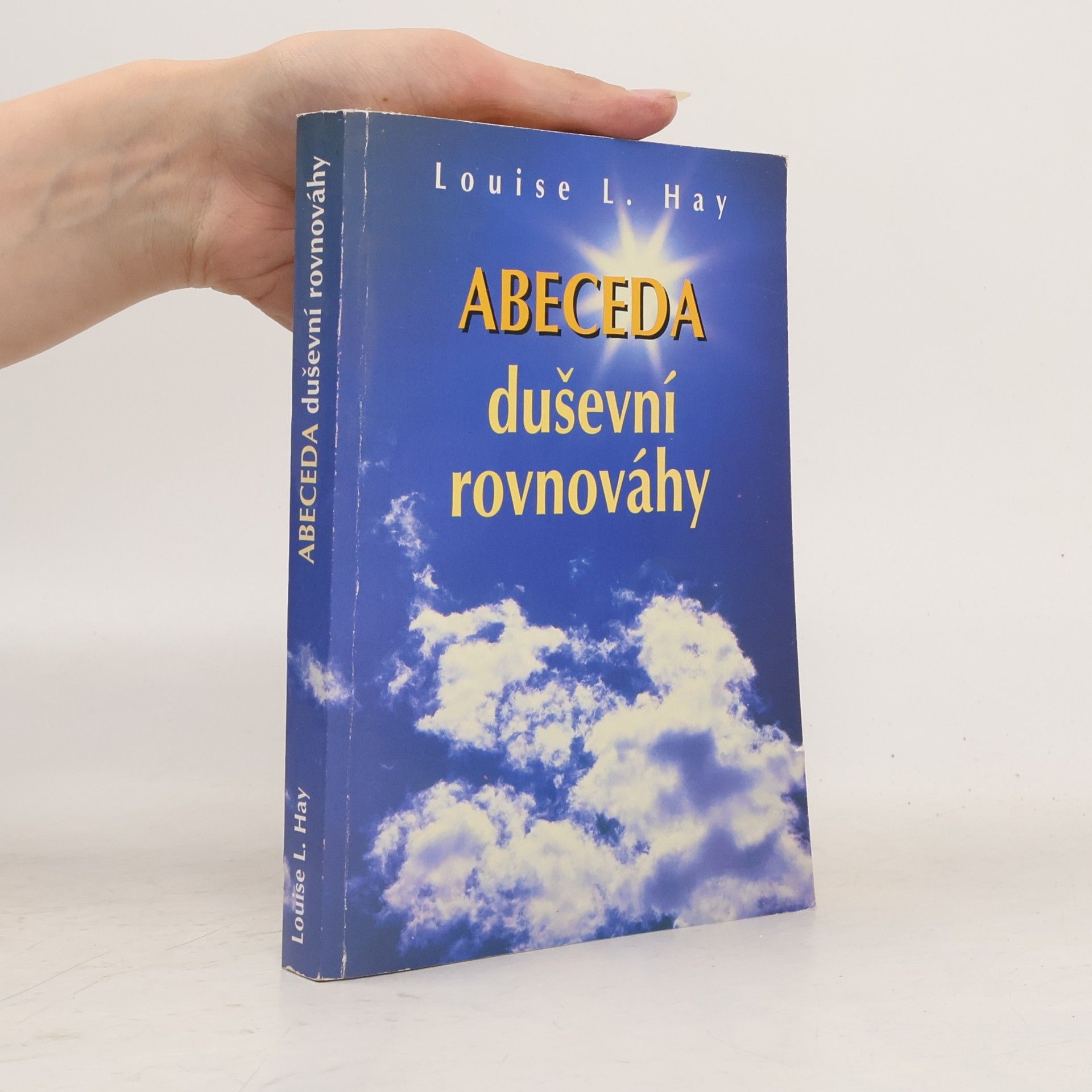 Louise Lynn Hay Abeceda duševní rovnováhy