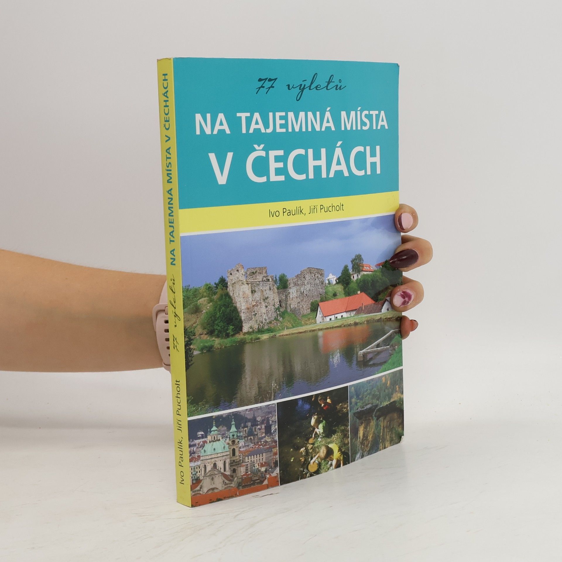 Ivo Paulík 77 výletů na tajemná místa v Čechách