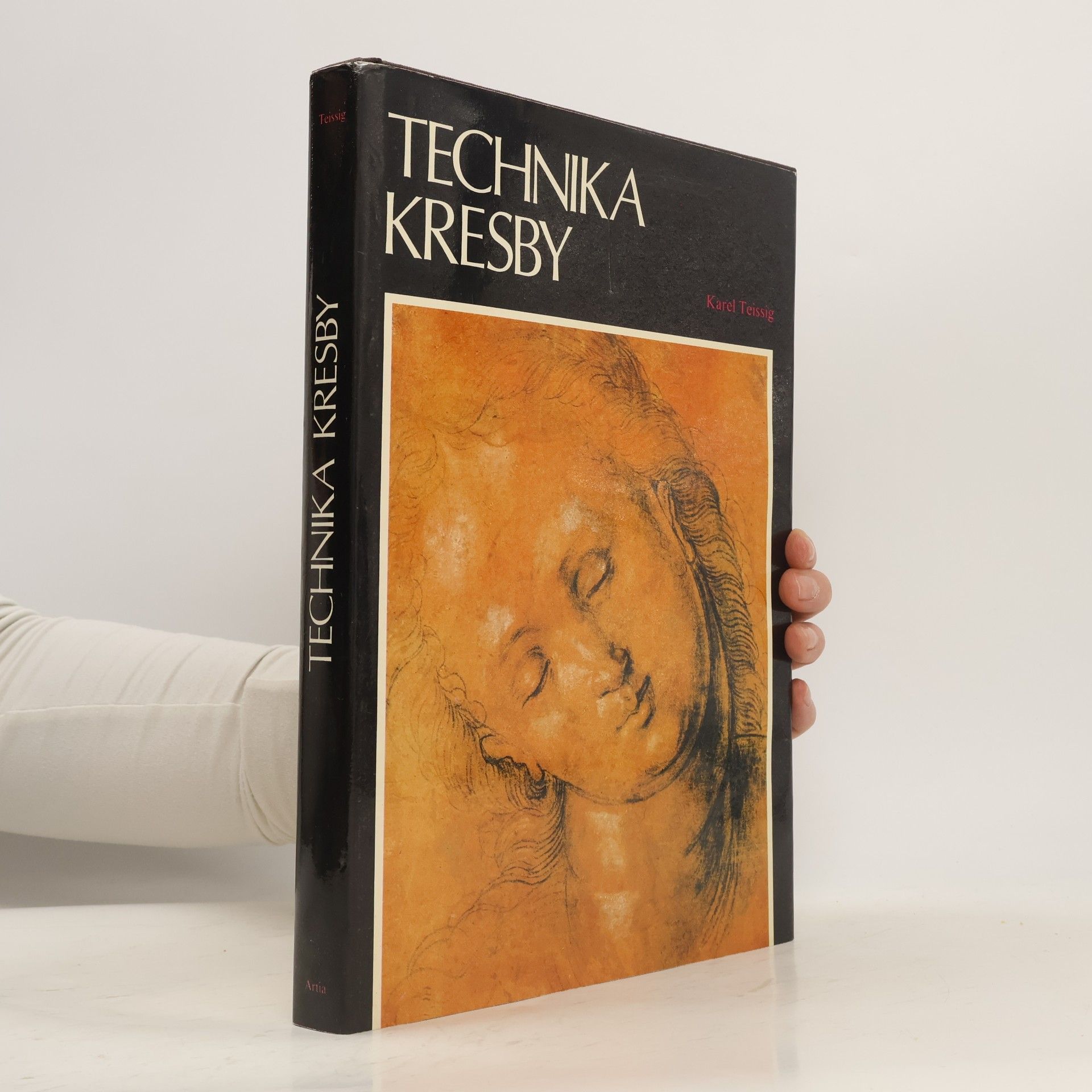 Karel Teissig Technika kresby. Průvodce pracovními postupy a dějinami kresby