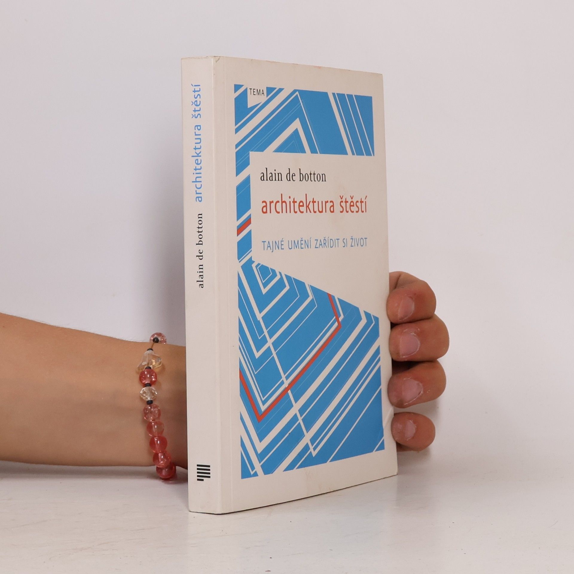 Alain de Botton Architektura štěstí. Tajné umění zařídit si život