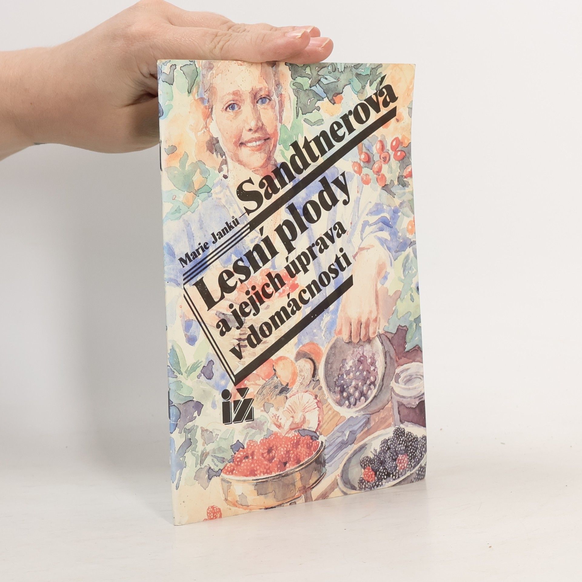 Marie Janků Sandtnerová Lesní plody a jejich úprava v domácnosti