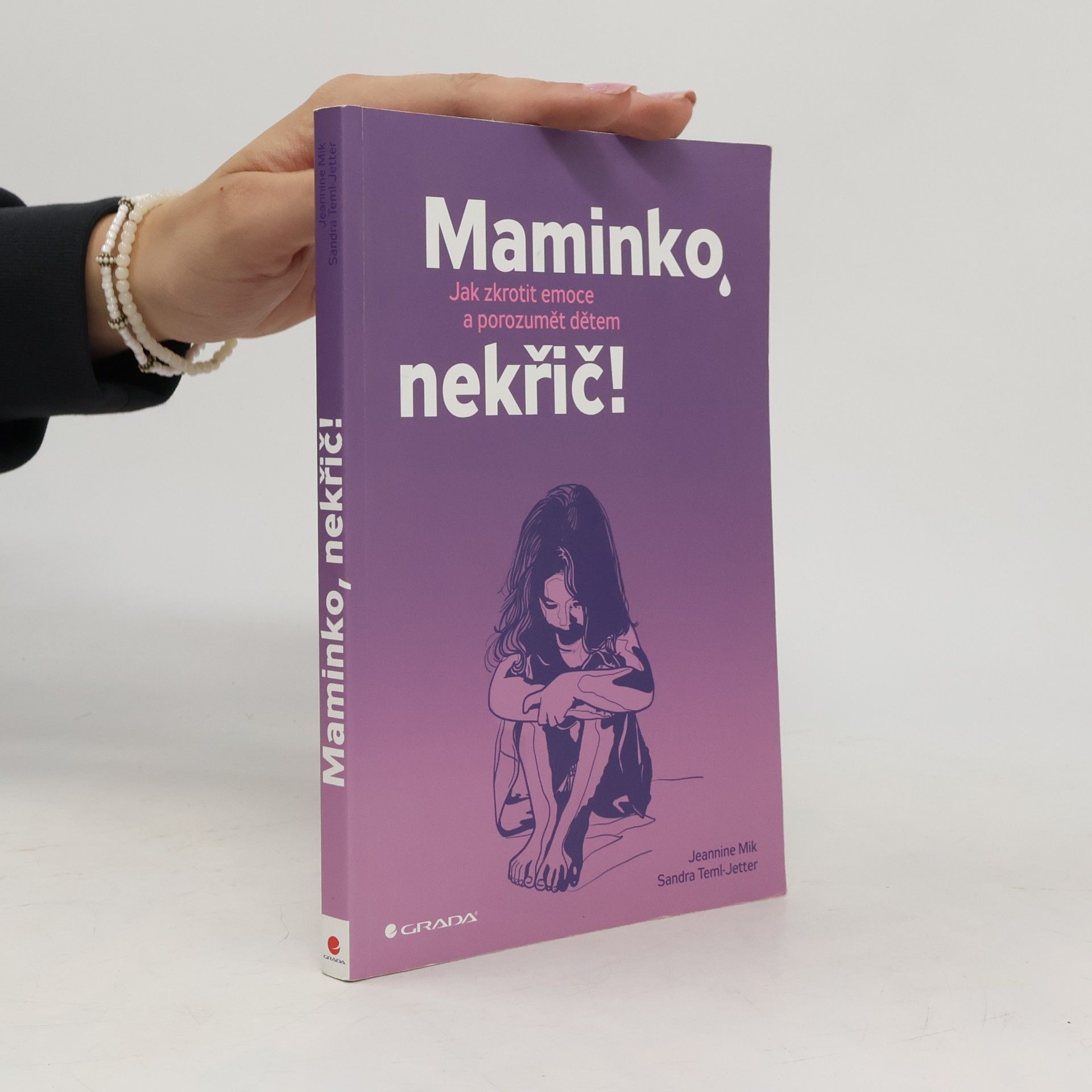 Jeannine Mik Maminko, nekřič! : jak zkrotit emoce a porozumět dětem