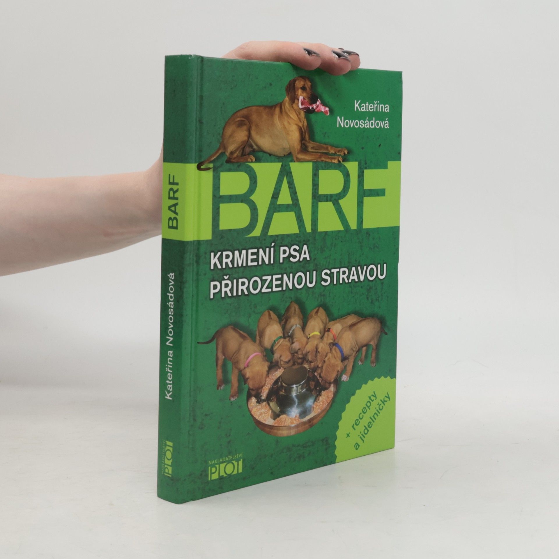 Kateřina Novosádová BARF. Krmení psa přirozenou stravou