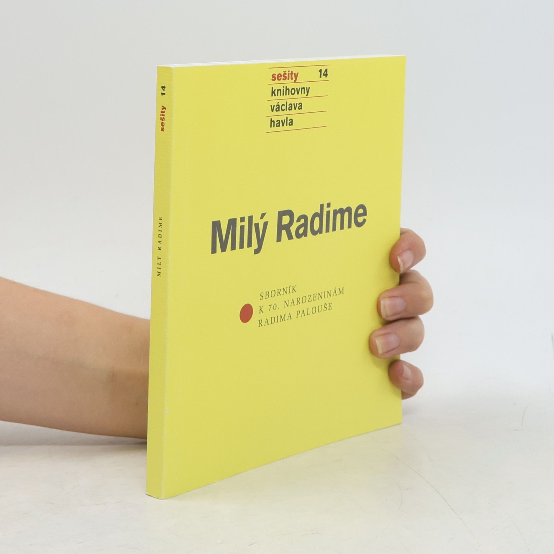 Autorenkollektiv Milý Radime. Sborník k 70. narozeninám Radima Palouše
