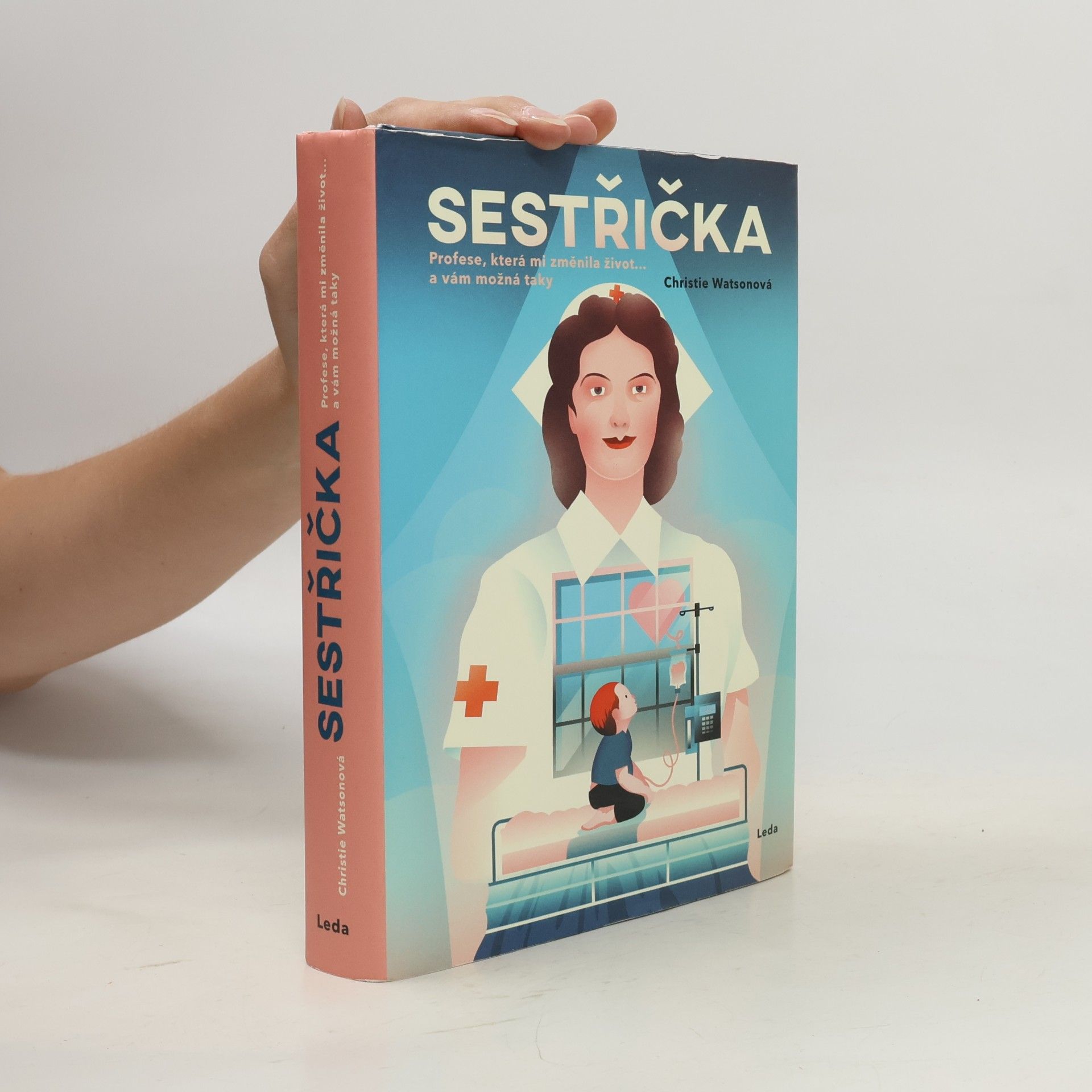 Christie Watson Sestřička. Profese, která mi změnila život... a vám možná taky