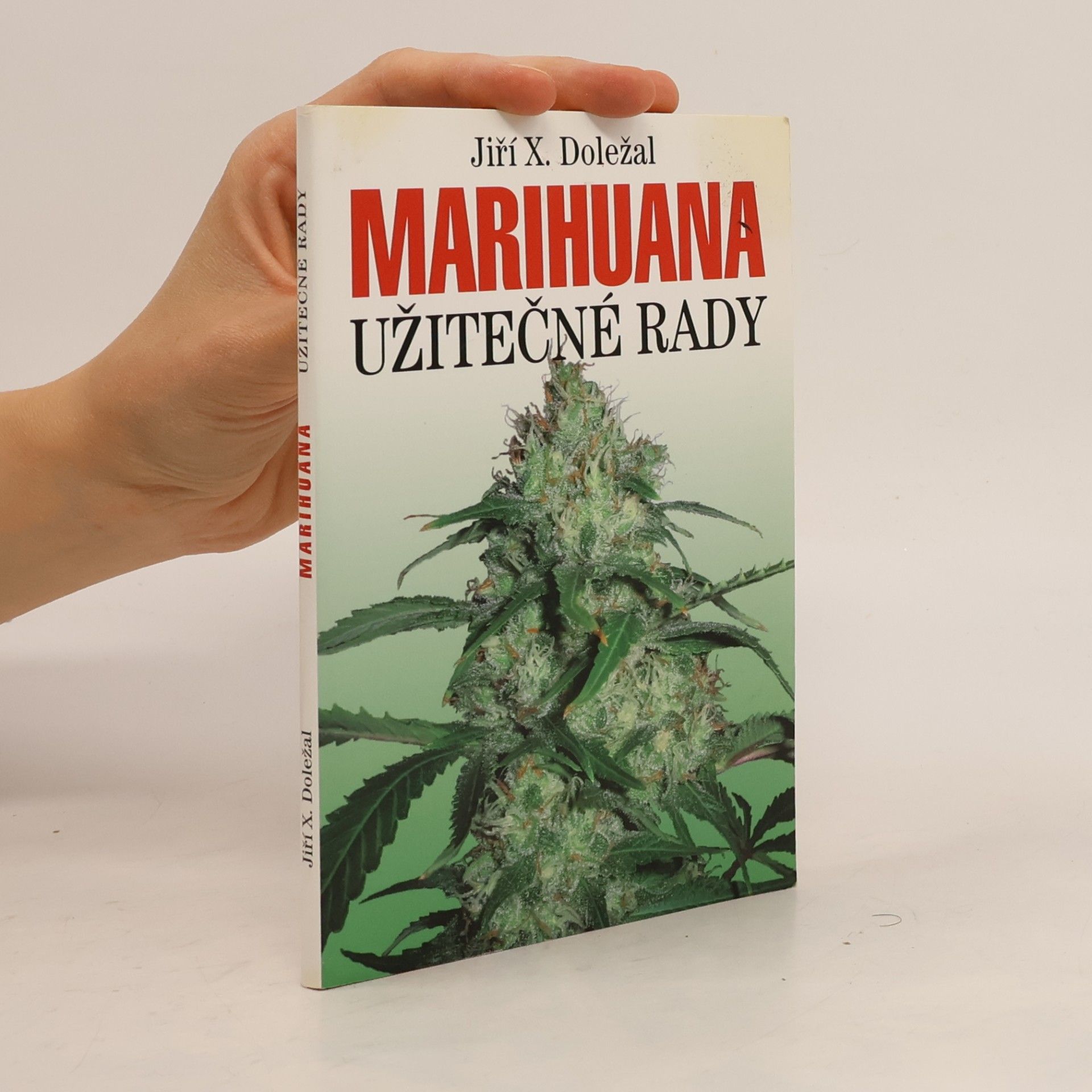 Jiří X. Doležal Marihuana: Užitečné rady