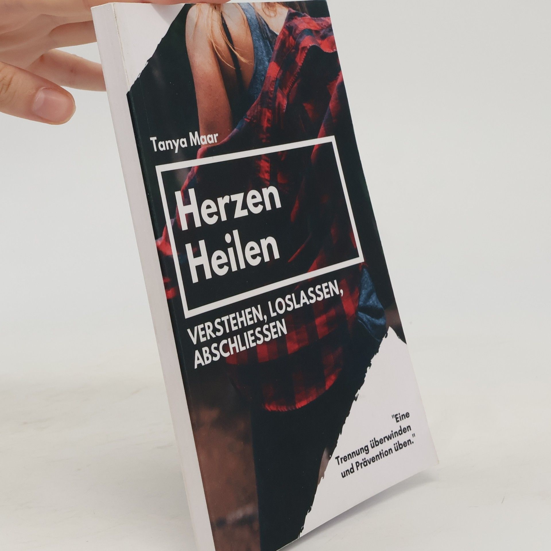 Tanya Maar Herzen Heilen - Verstehen, Loslassen, Abschließen