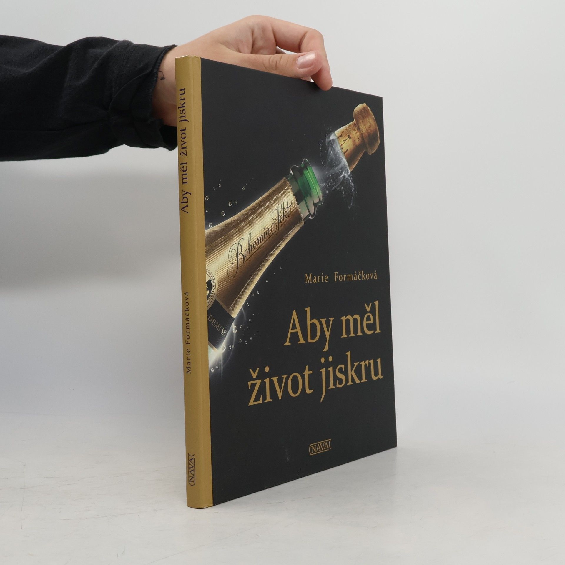 Marie Formáčková Aby měl život jiskru. Bohemia sekt