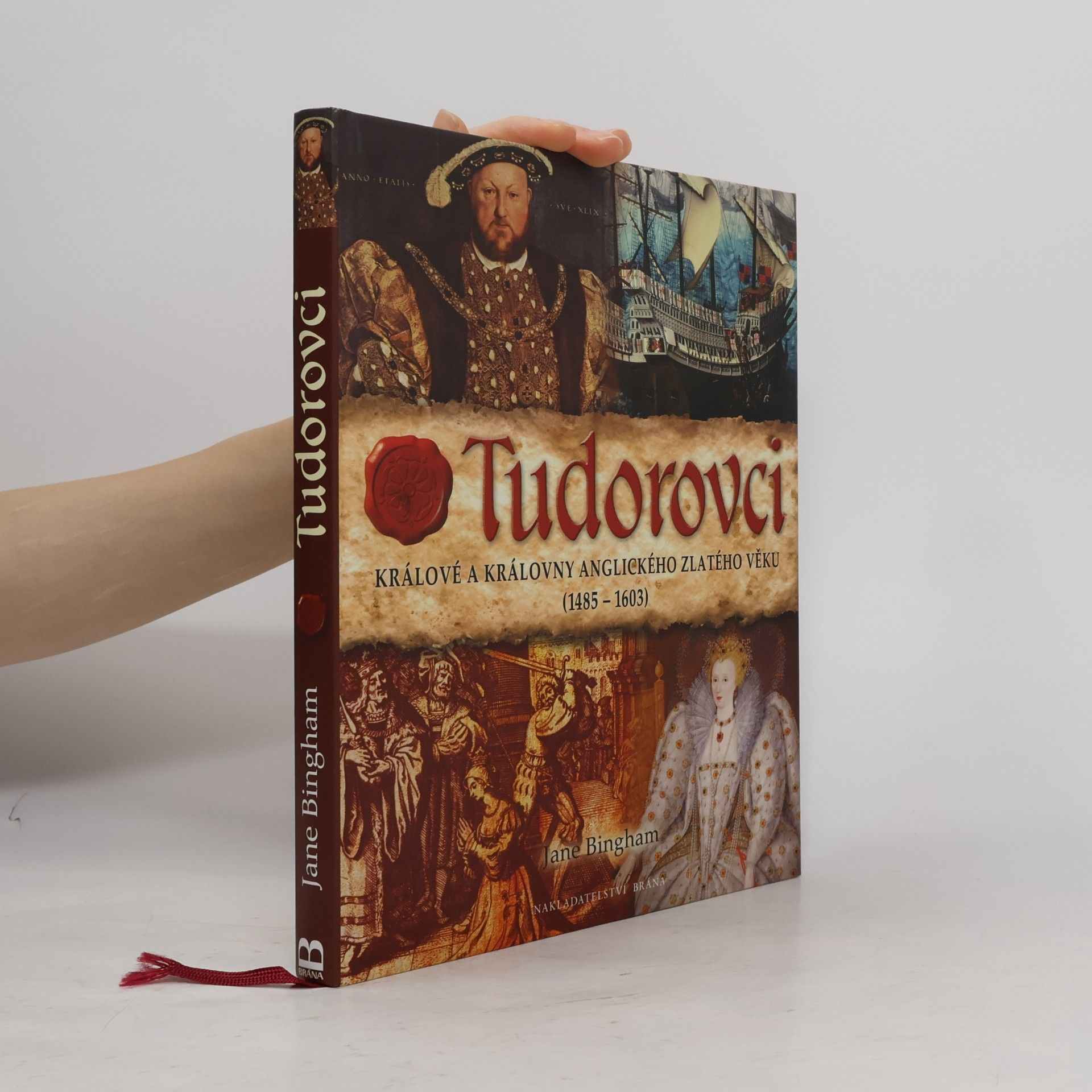 Jane Bingham Tudorovci: Králové a královny anglického zlatého věku (1485-1603)