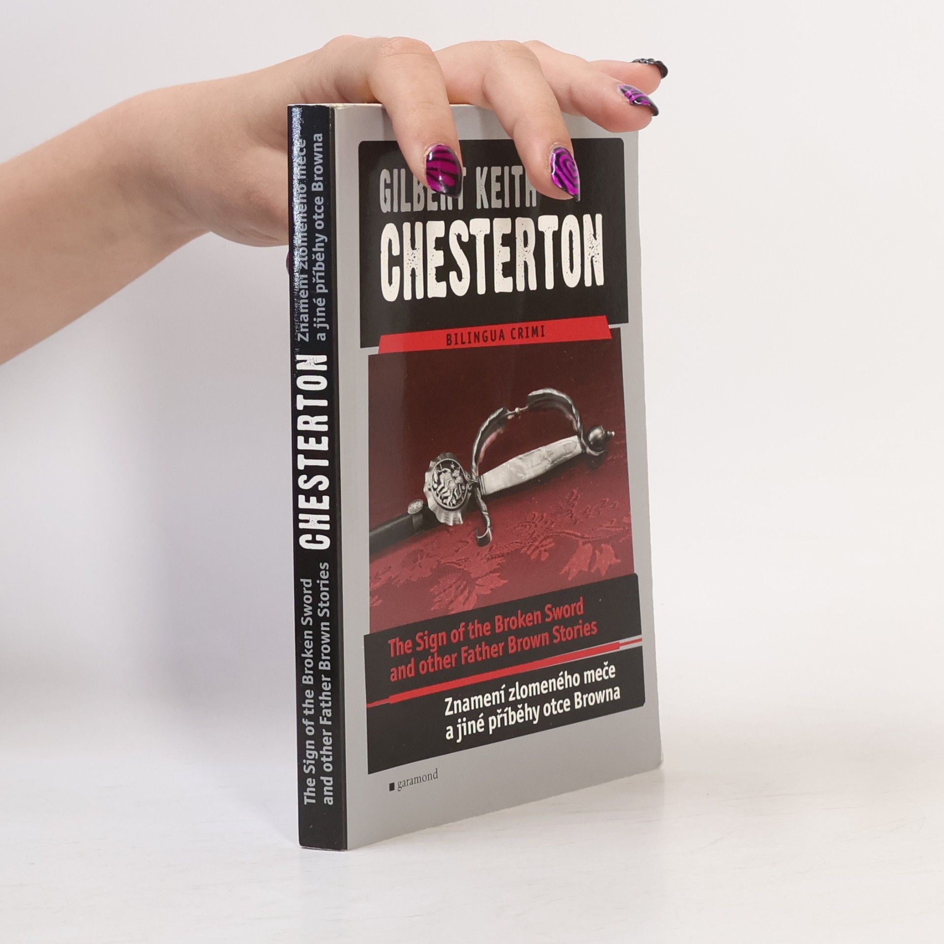 Gilbert Keith Chesterton The sign of the broken sword and other Father Brown stories / Znamení zlomeného meče a jiné příběhy otce Browna