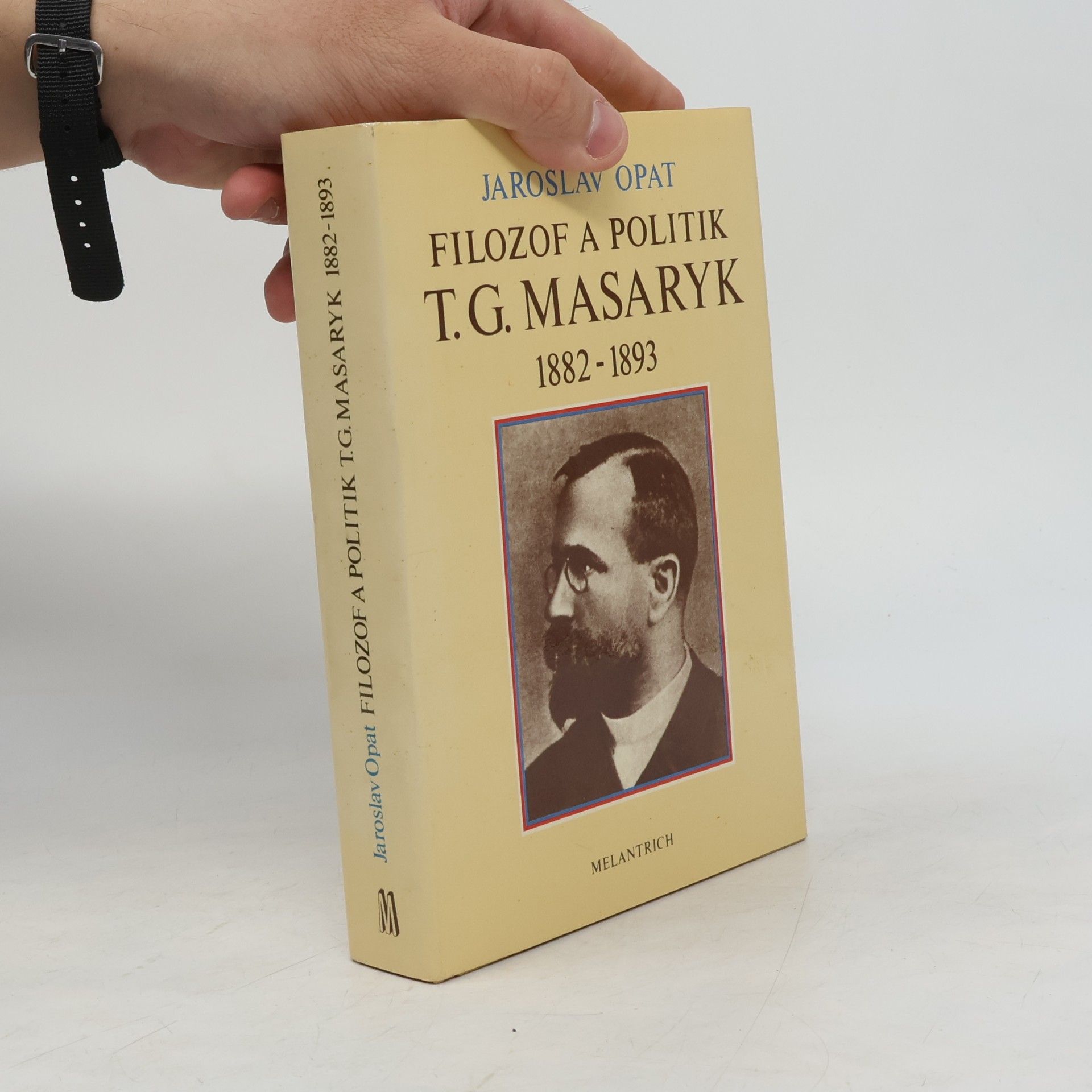 Jaroslav Opat Filozof a politik T. G. Masaryk 1882-1893