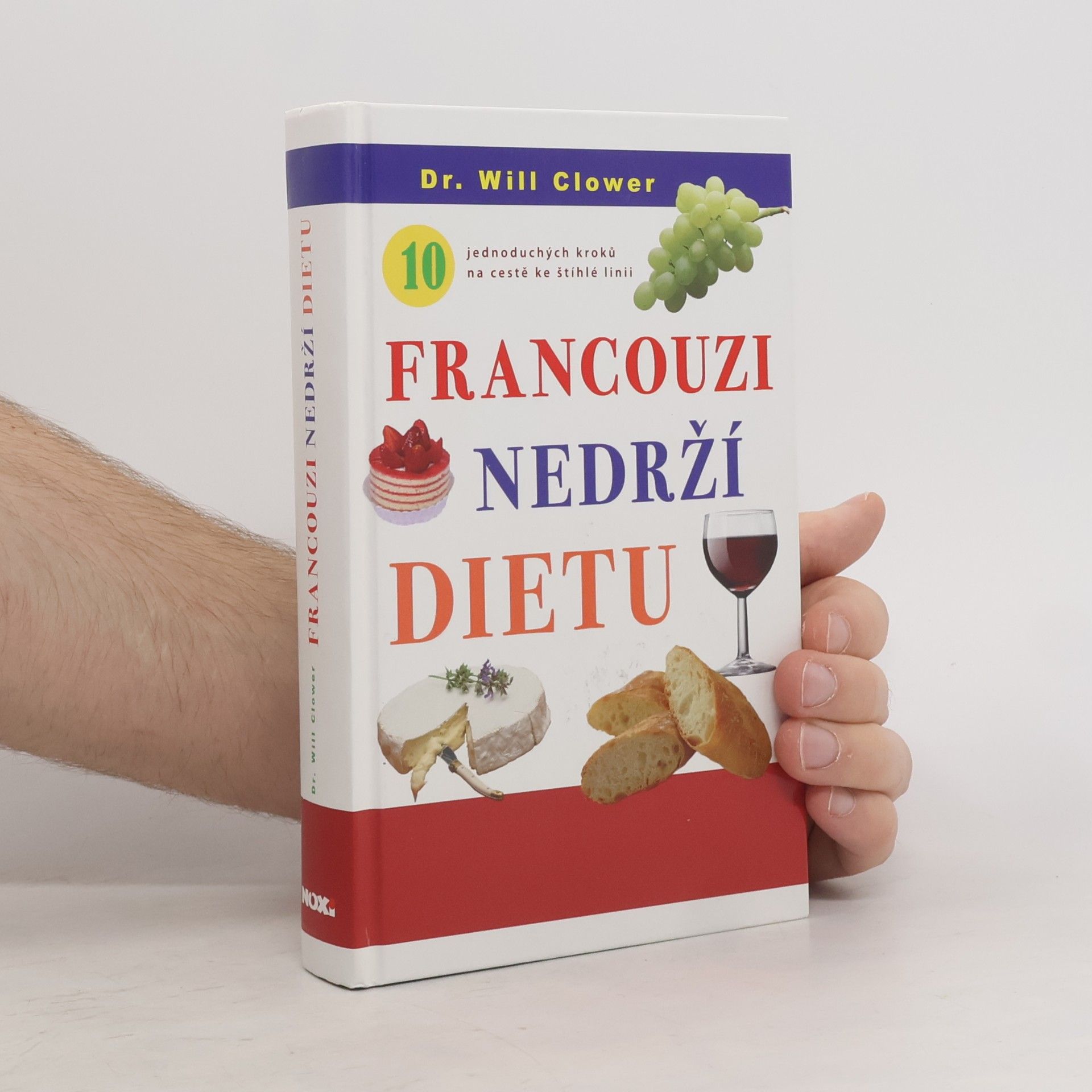 Francouzi nedrží dietu : 10 jednoduchých kroků na cestě ke štíhlé linii