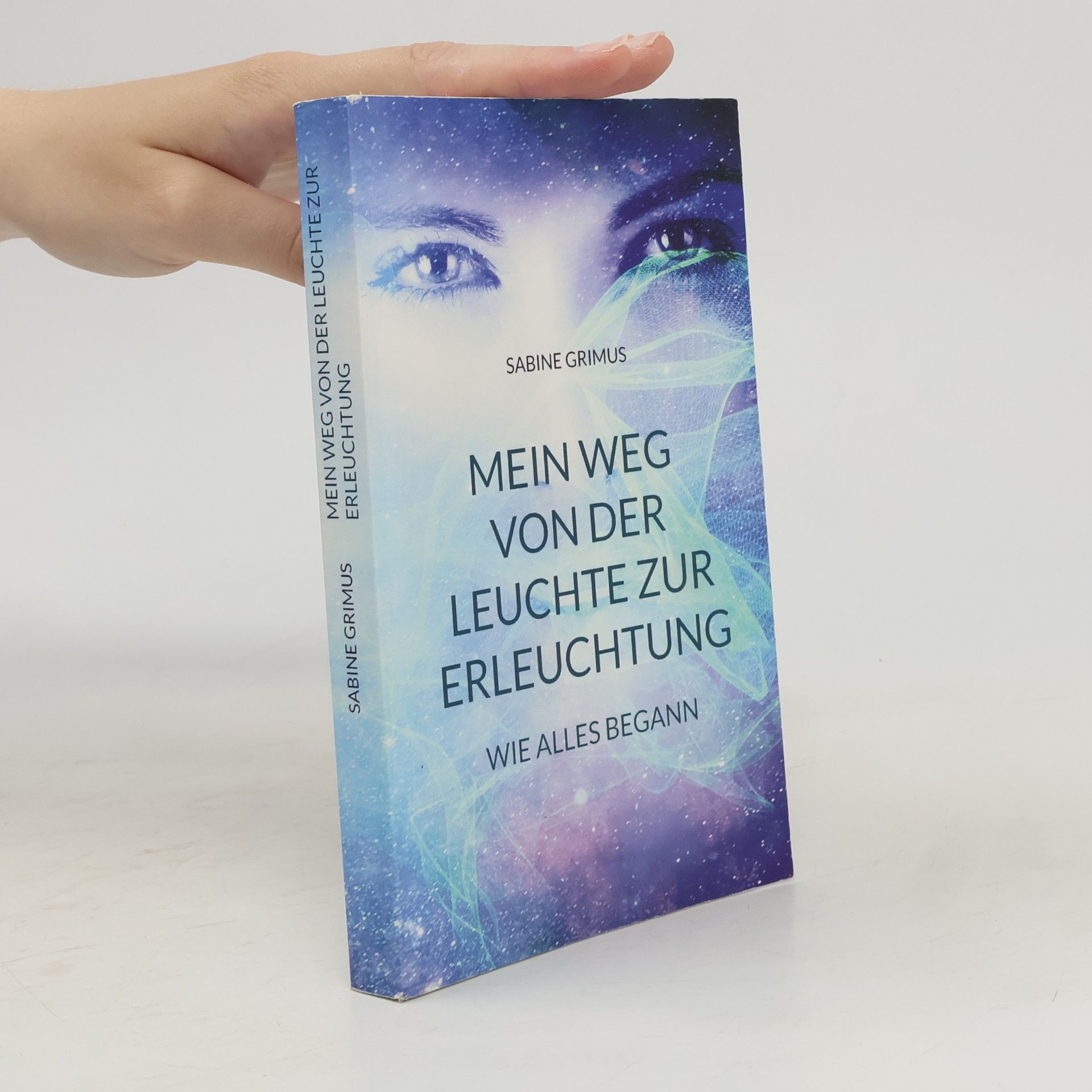 Sabine Grimus Mein Weg von der Leuchte zur Erleuchtung