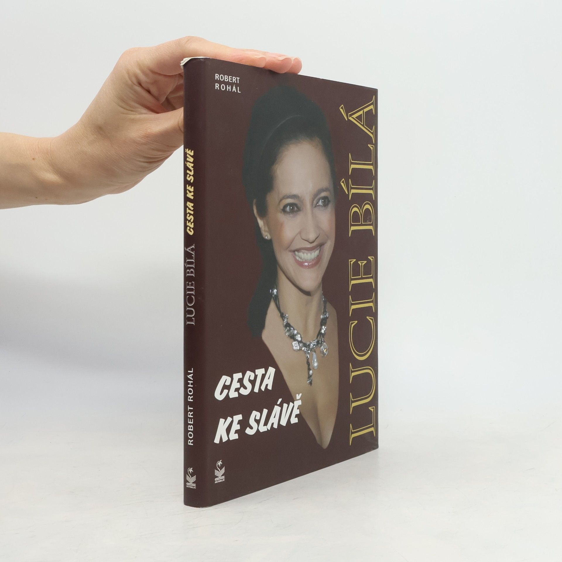 Robert Rohál Lucie Bílá. Cesta ke slávě