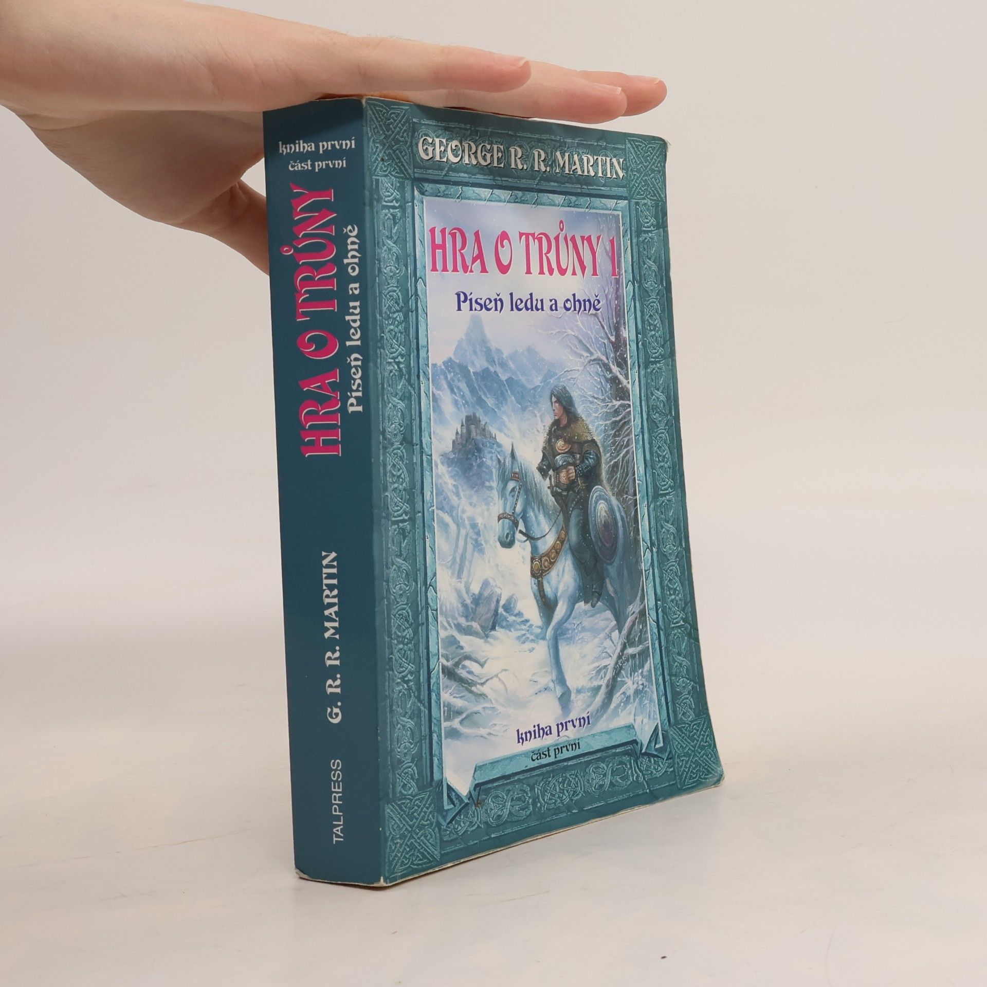 George R. R. Martin Hra o trůny 1. Píseň ledu a ohně