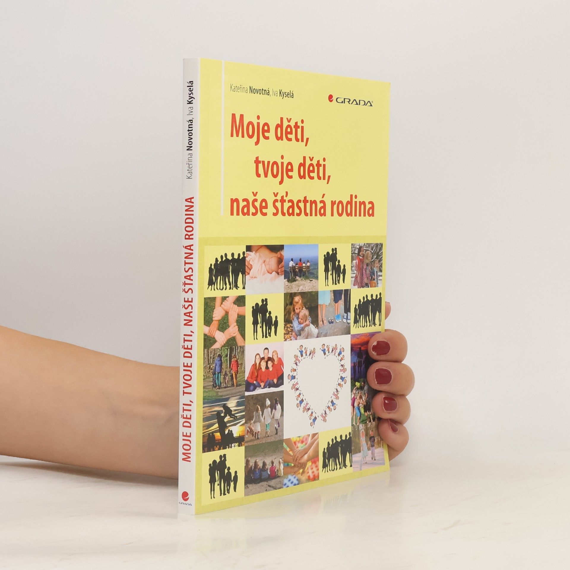 Iva Kyselá Moje děti, tvoje děti, naše šťastná rodina