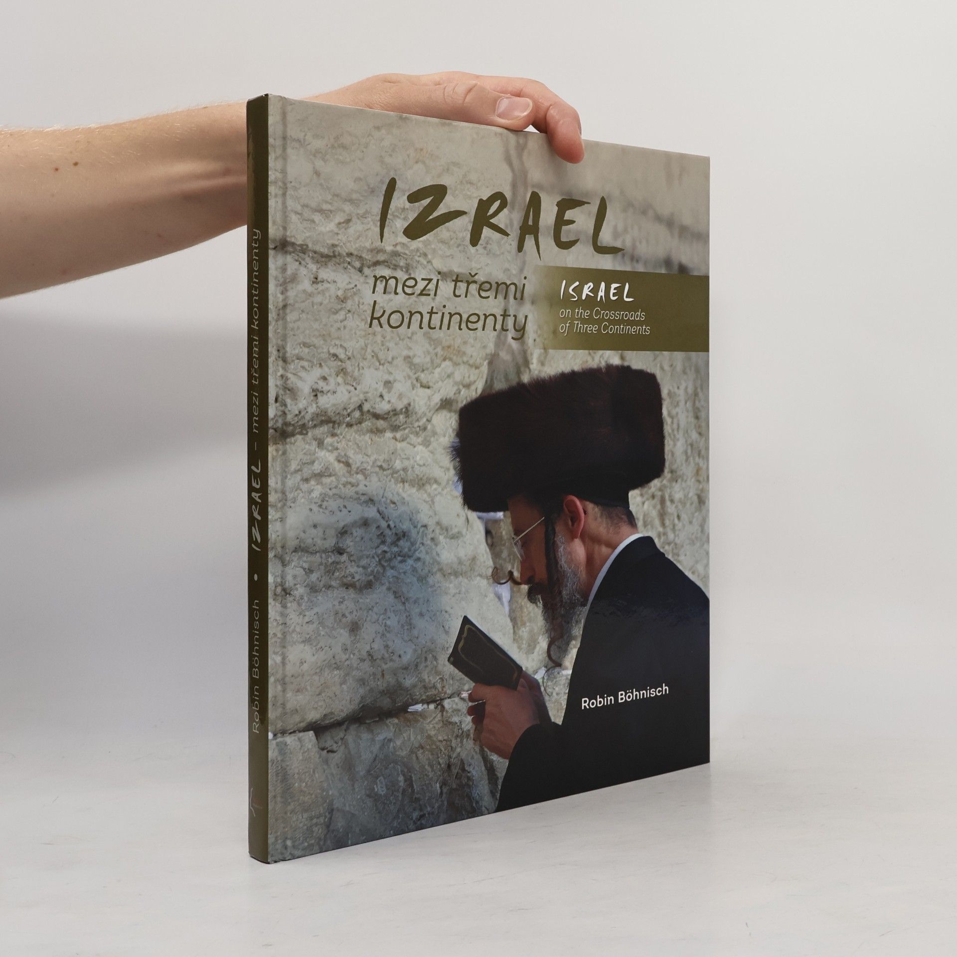 Robin Böhnisch Izrael mezi třemi kontinenty / Israel on the Crossroads of Three Continents
