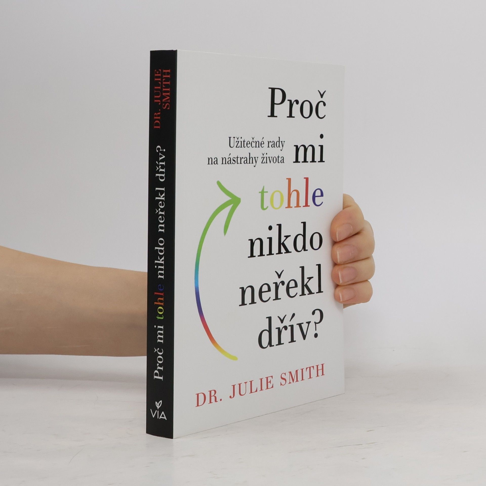 Julie Smith Proč mi tohle nikdo neřekl dřív?