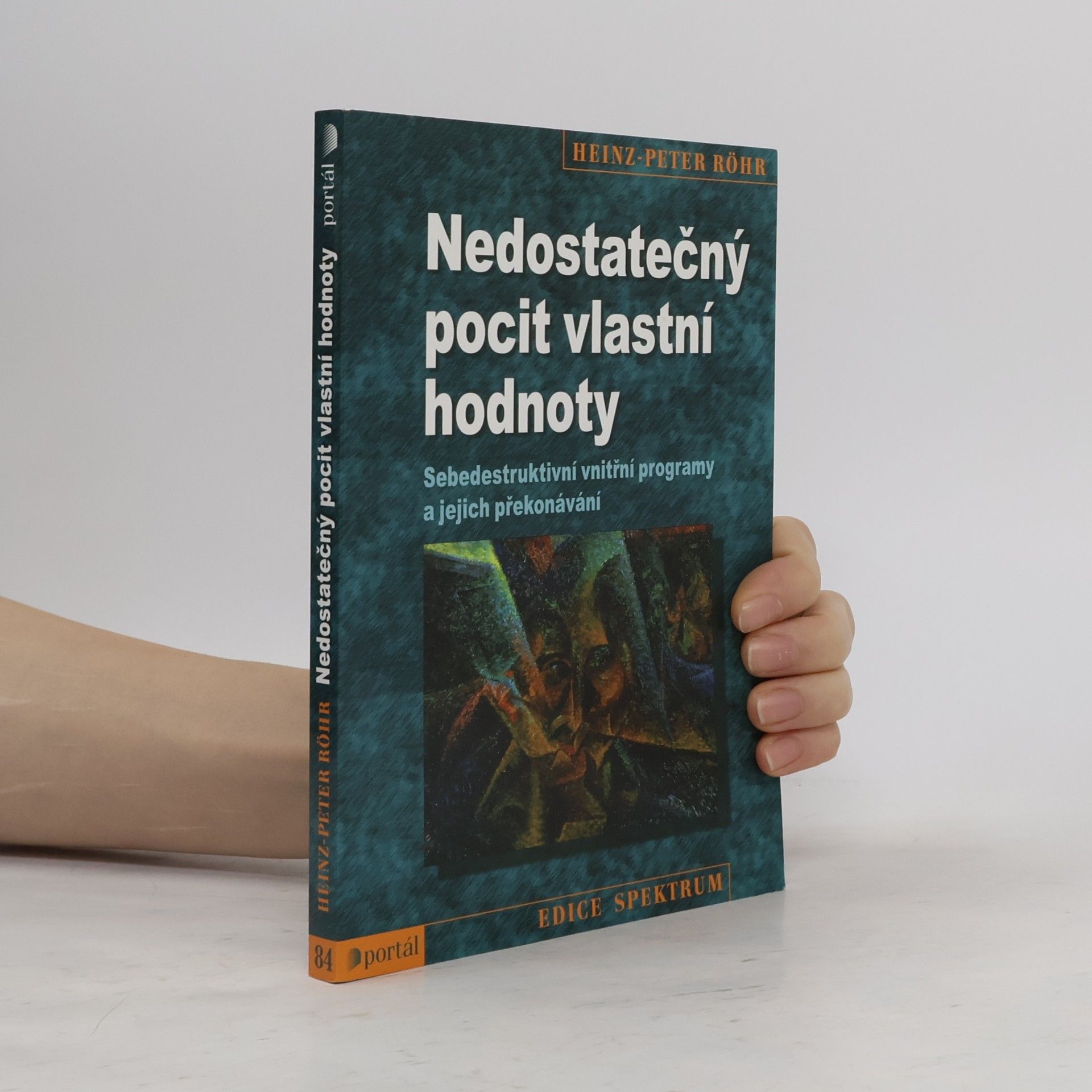 Heinz-Peter Röhr Nedostatečný pocit vlastní hodnoty. Sebedestruktivní vnitřní programy a jejich překonávání