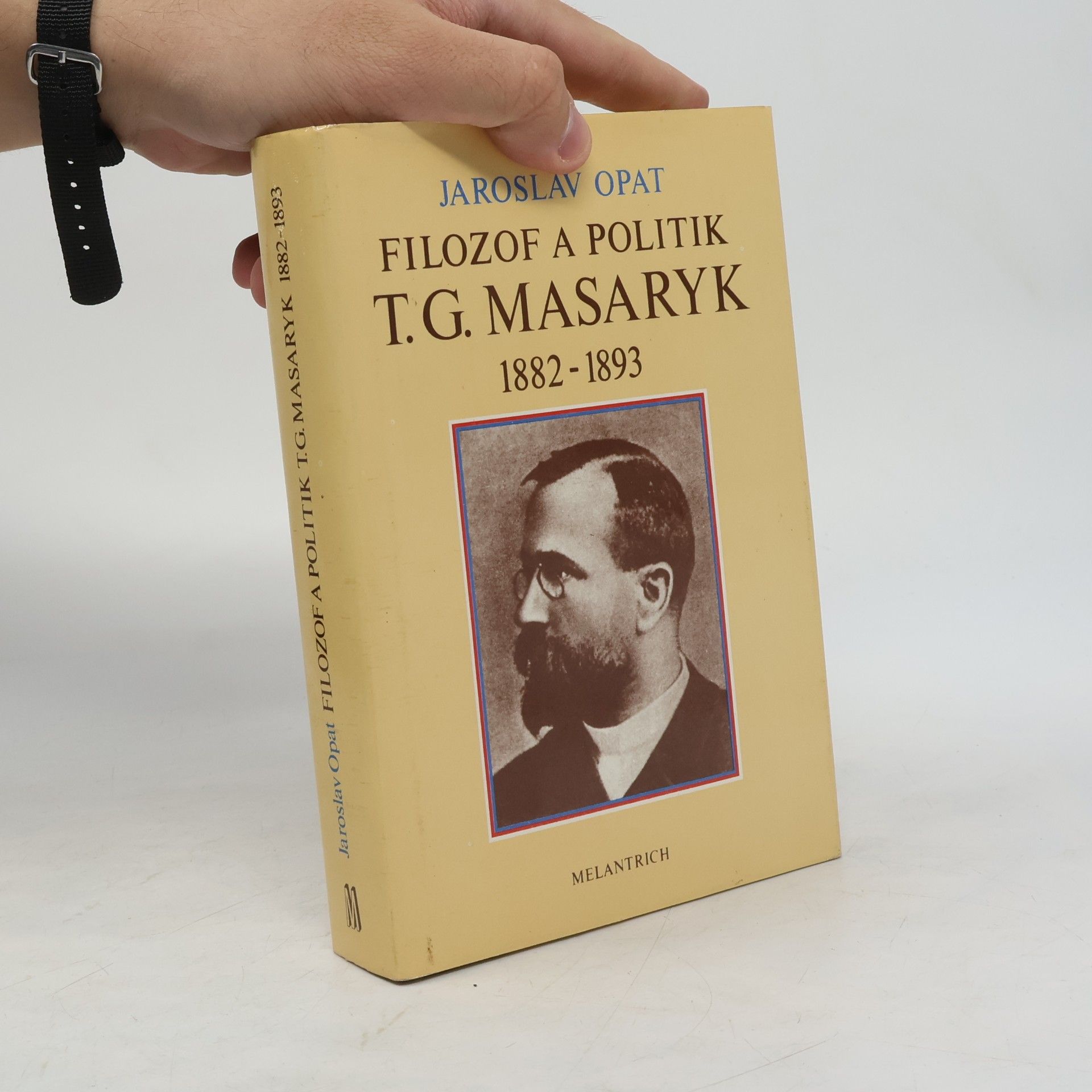 Jaroslav Opat Filozof a politik T. G. Masaryk 1882-1893
