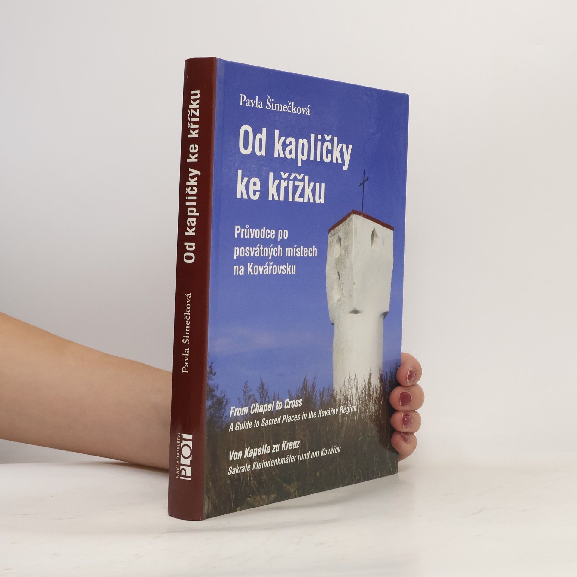 Pavla Šimečková Od kapličky ke křížku