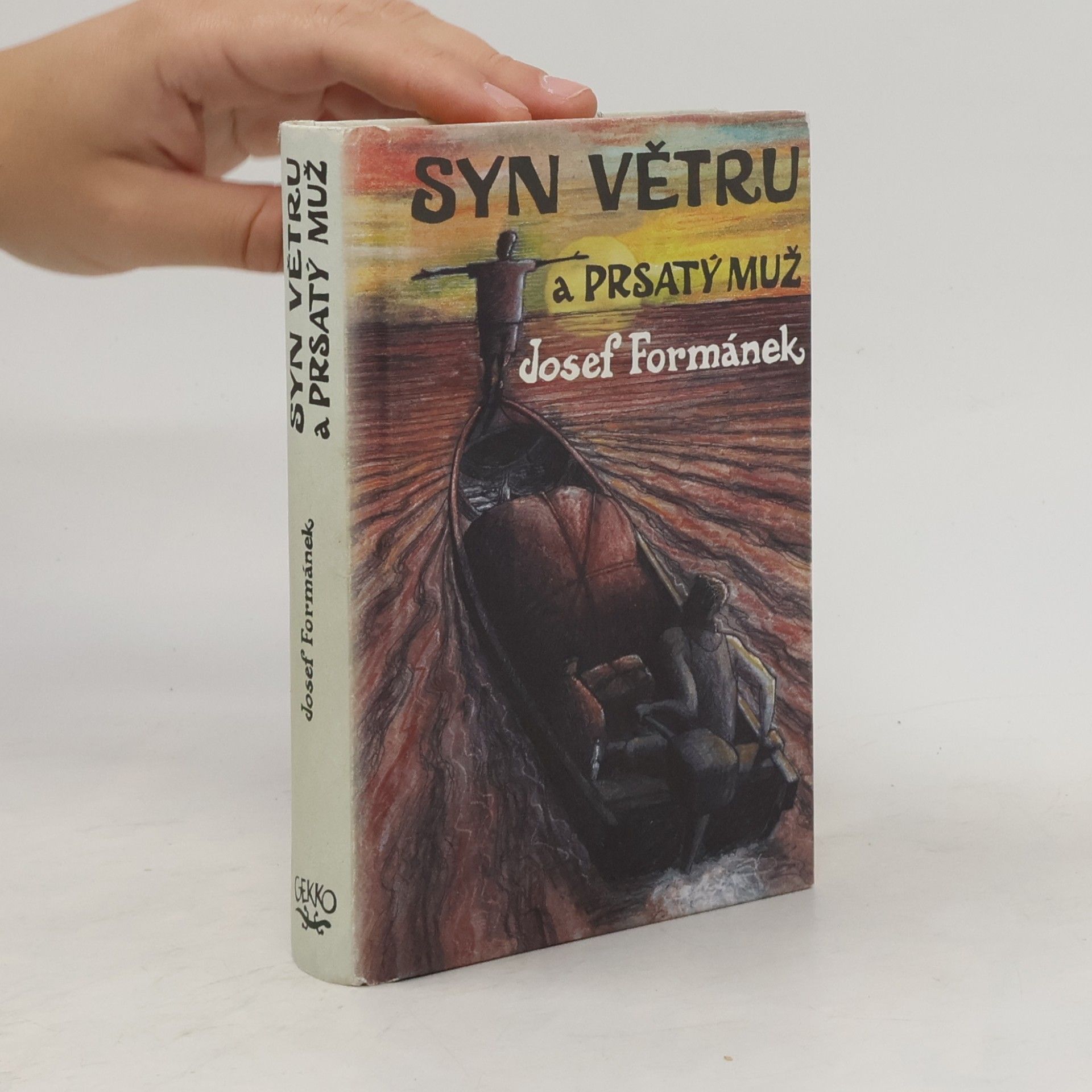 Josef Formánek Syn Větru a Prsatý muž. Příběhy života, jakkoliv ubohého i vznešeného