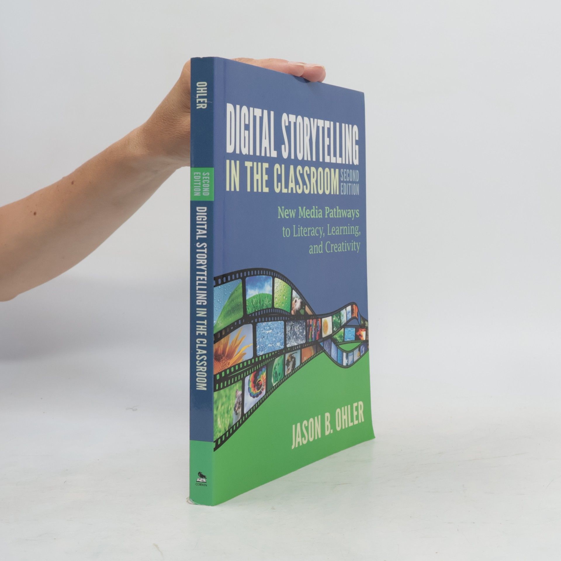Jason B. Ohler Digital Storytelling in the Classroom