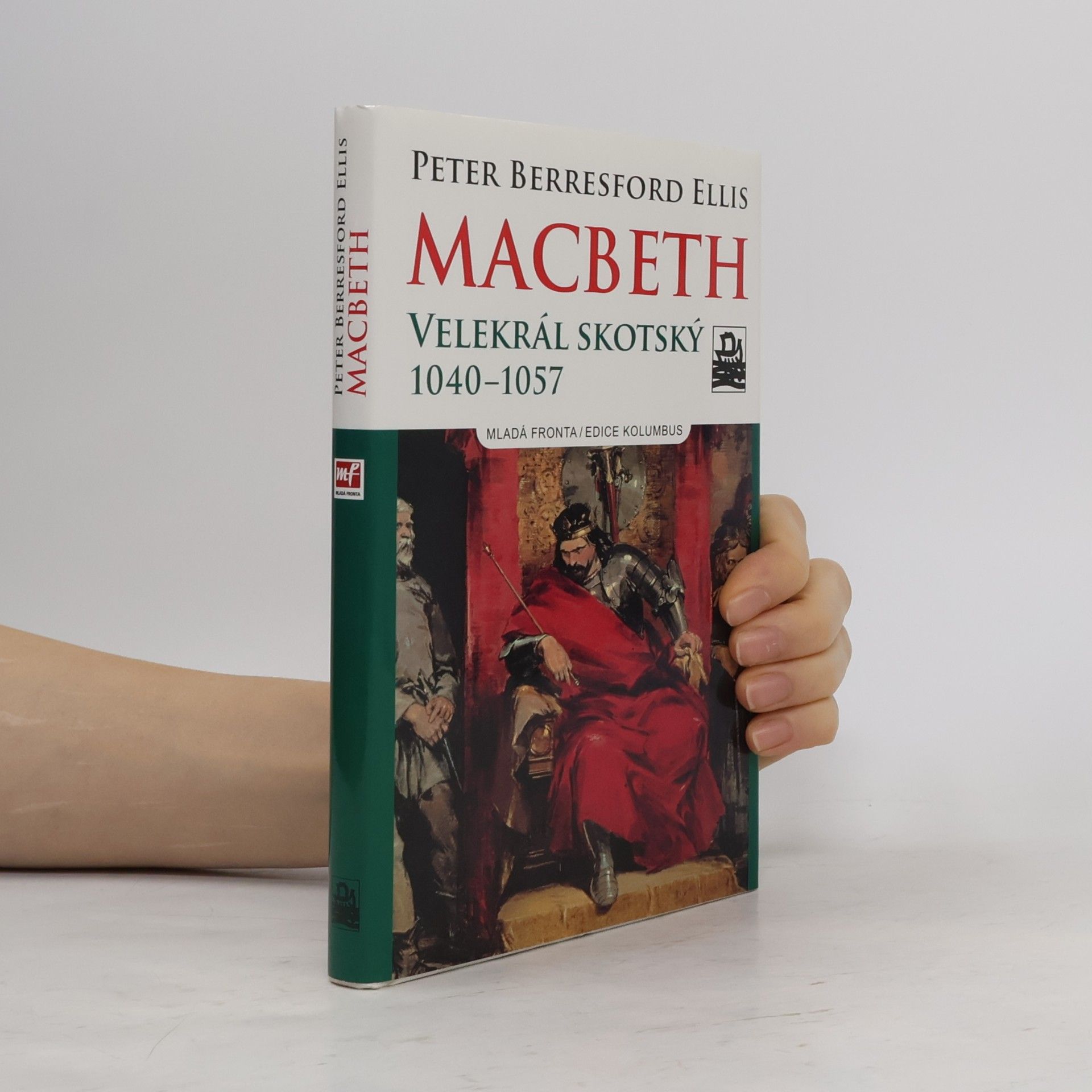 Peter Berresford Ellis MacBeth - Velekrál skotský : 1040-1057