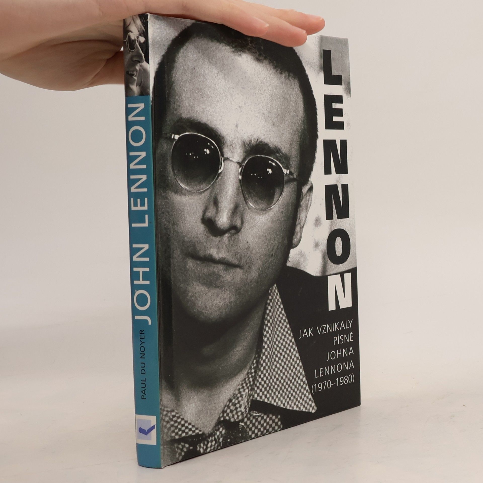 Paul Du Noyer John Lennon. Jak vznikaly písně Johna Lennona /1970-1980/