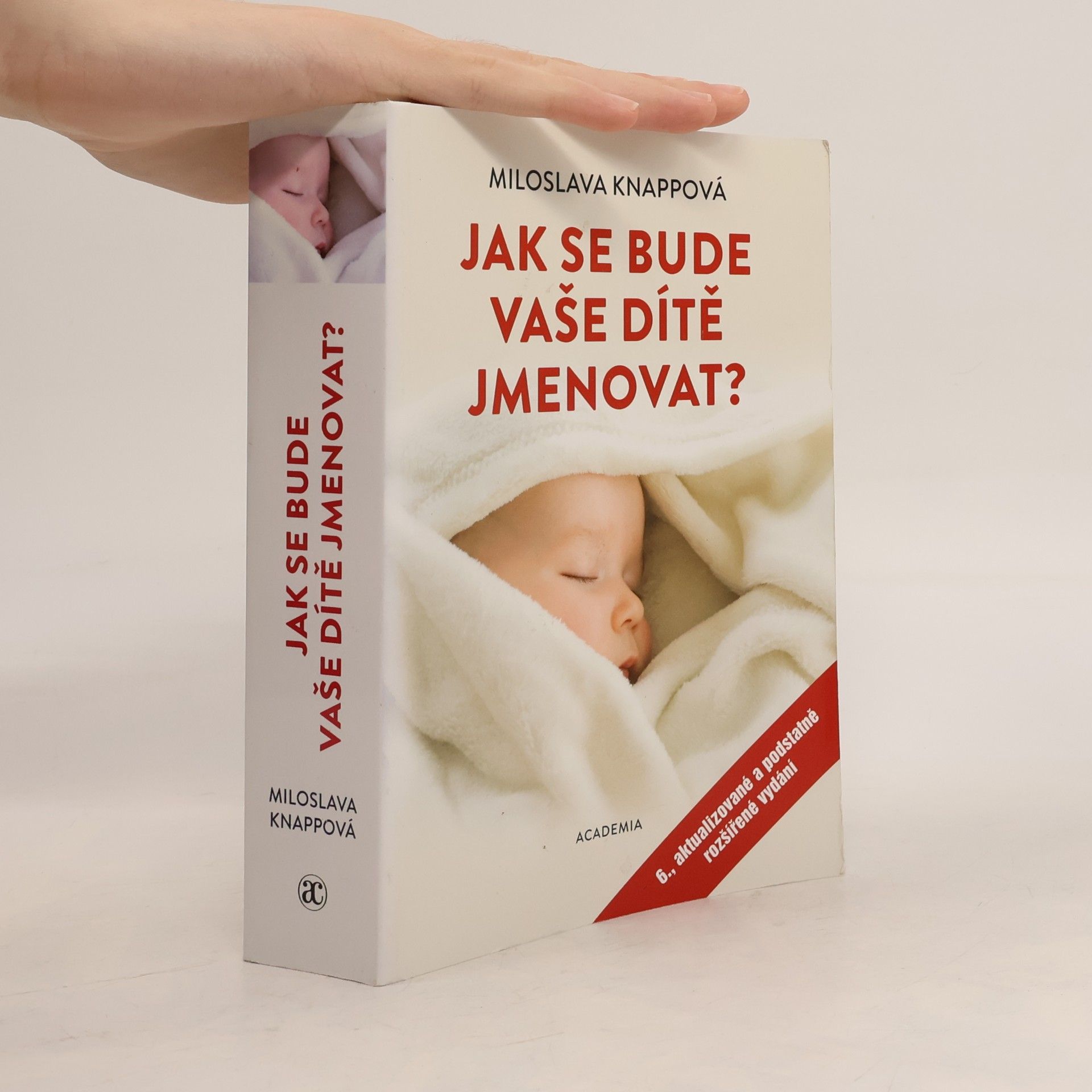 Miloslava Knappová Jak se bude vaše dítě jmenovat? 6. aktualizované a podstatně rozšířené vydání