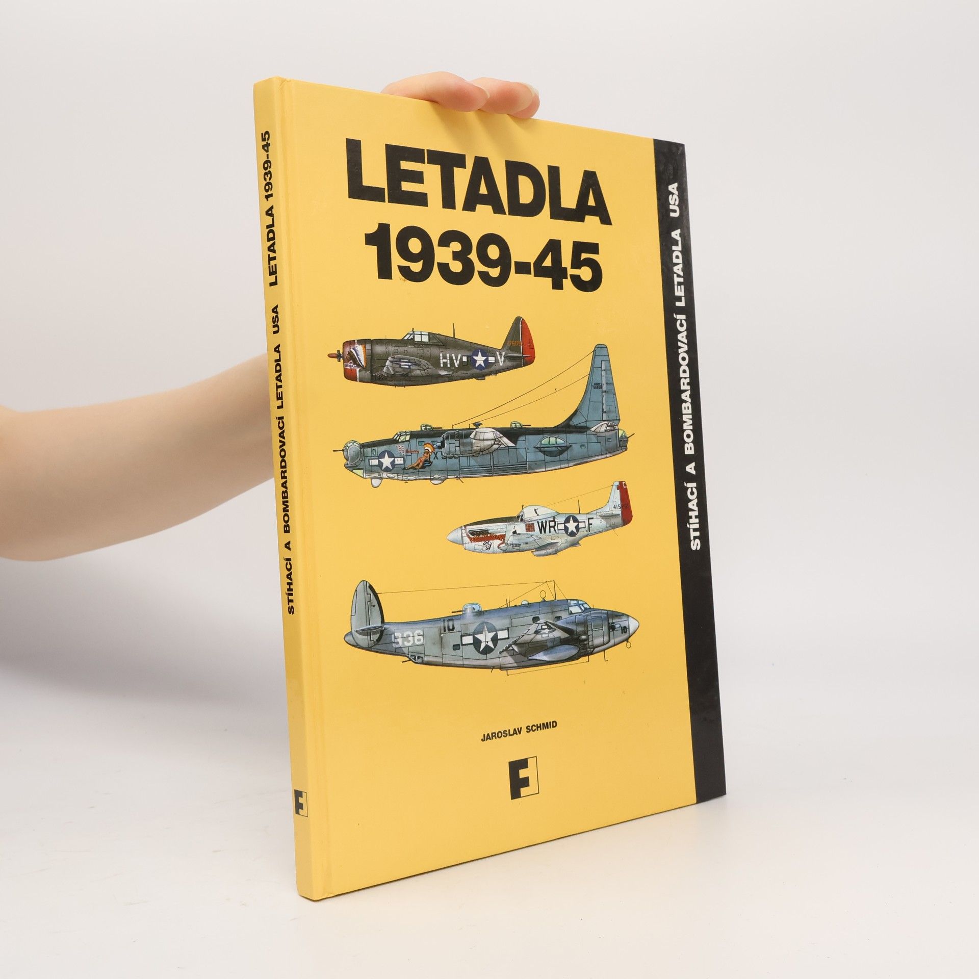 Jaroslav Schmid Letadla 1939-45. Stíhací a bombardovací letadla USA