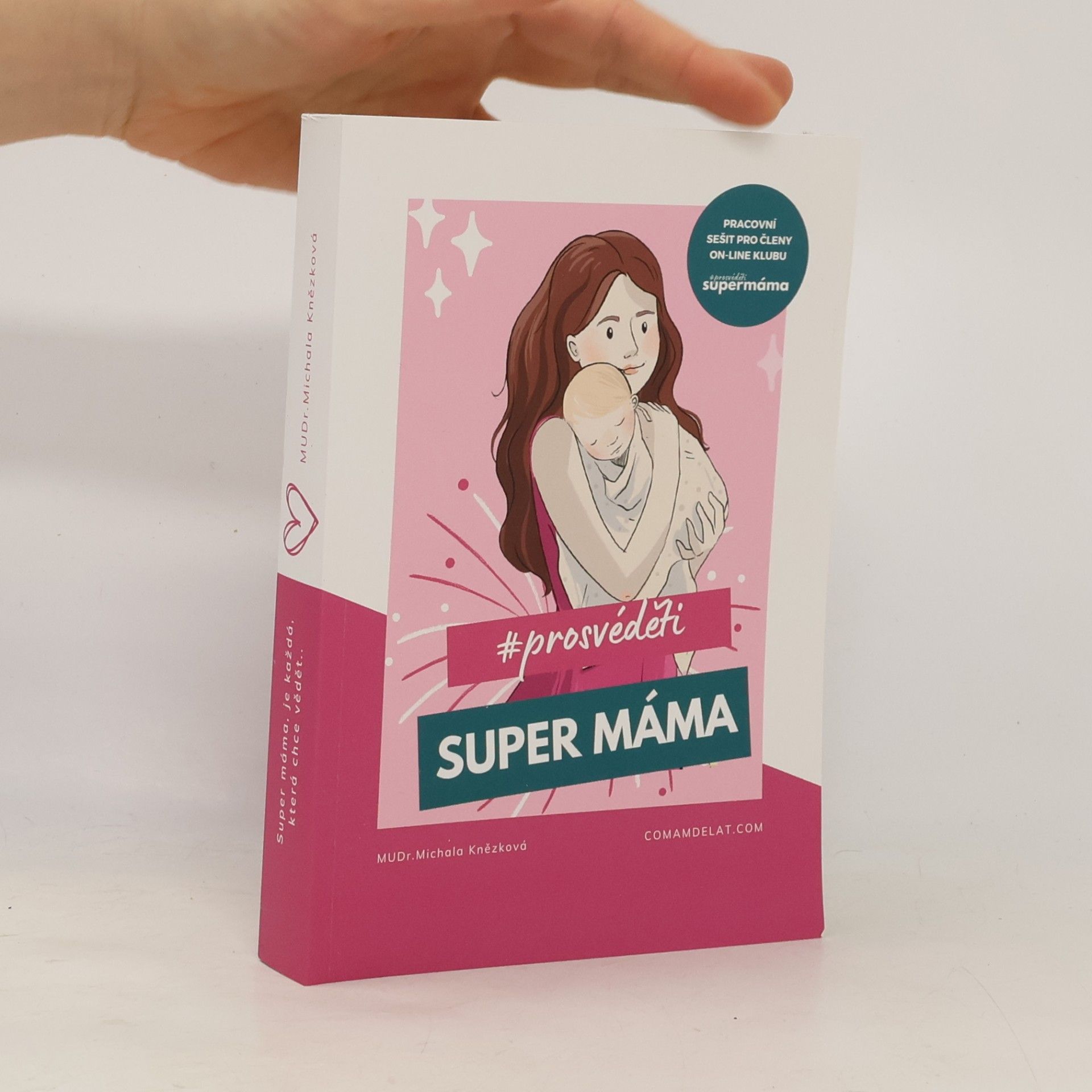 Michala Knězková Super máma. Je každá, která chce vědět..