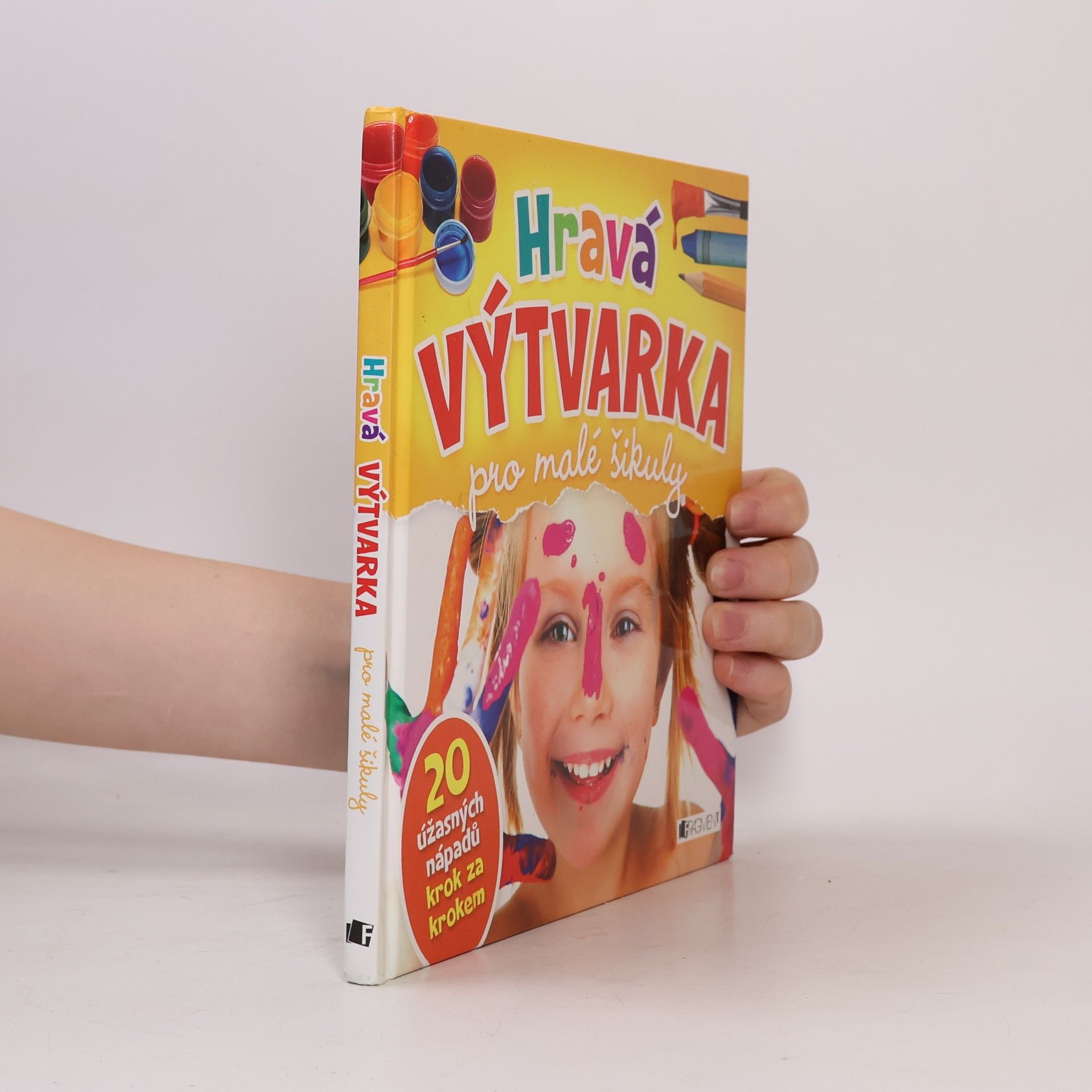 Kateřina Prokešová Hravá výtvarka : pro malé šikuly