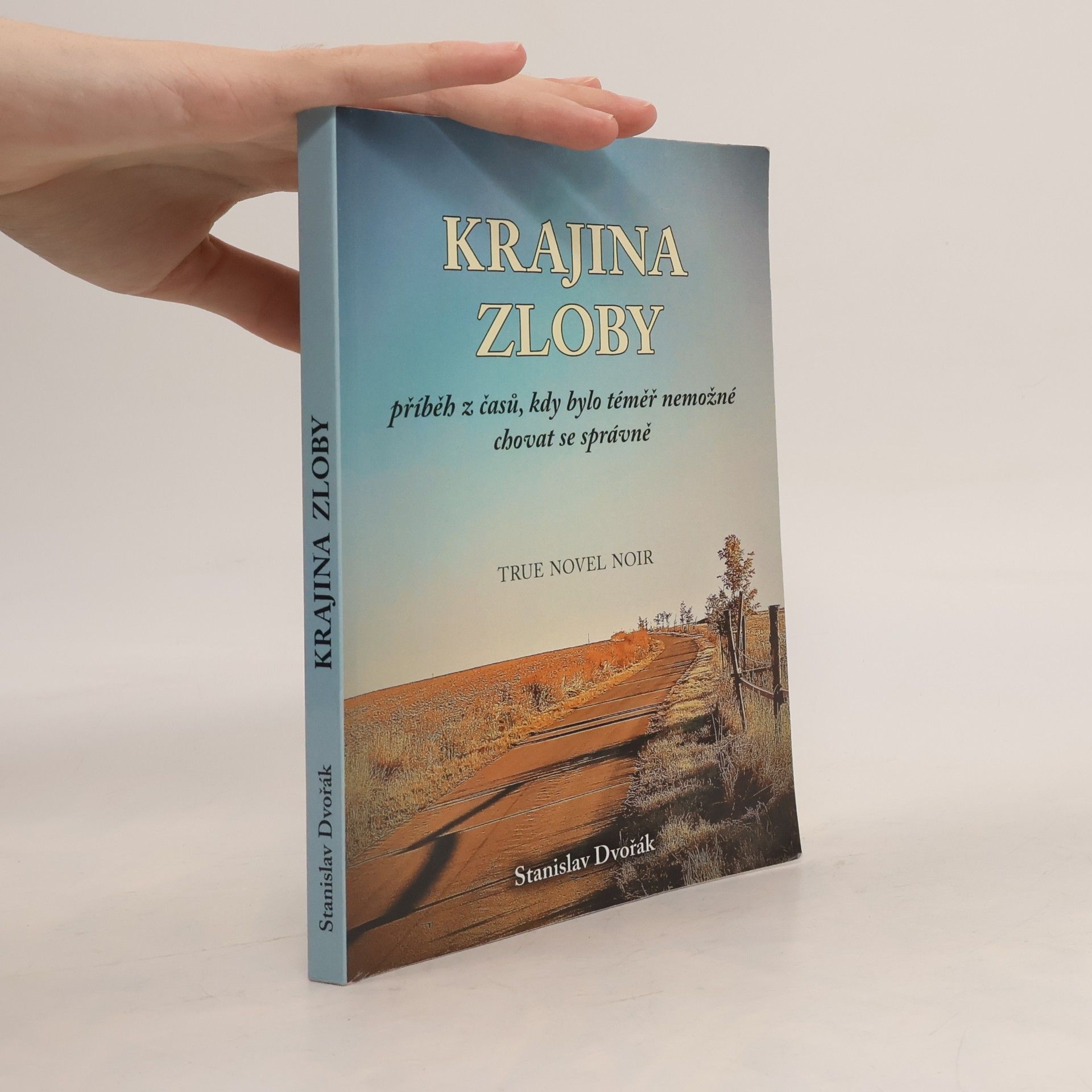 Krajina zloby : příběh z časů, kdy bylo téměř nemožné chovat se správně