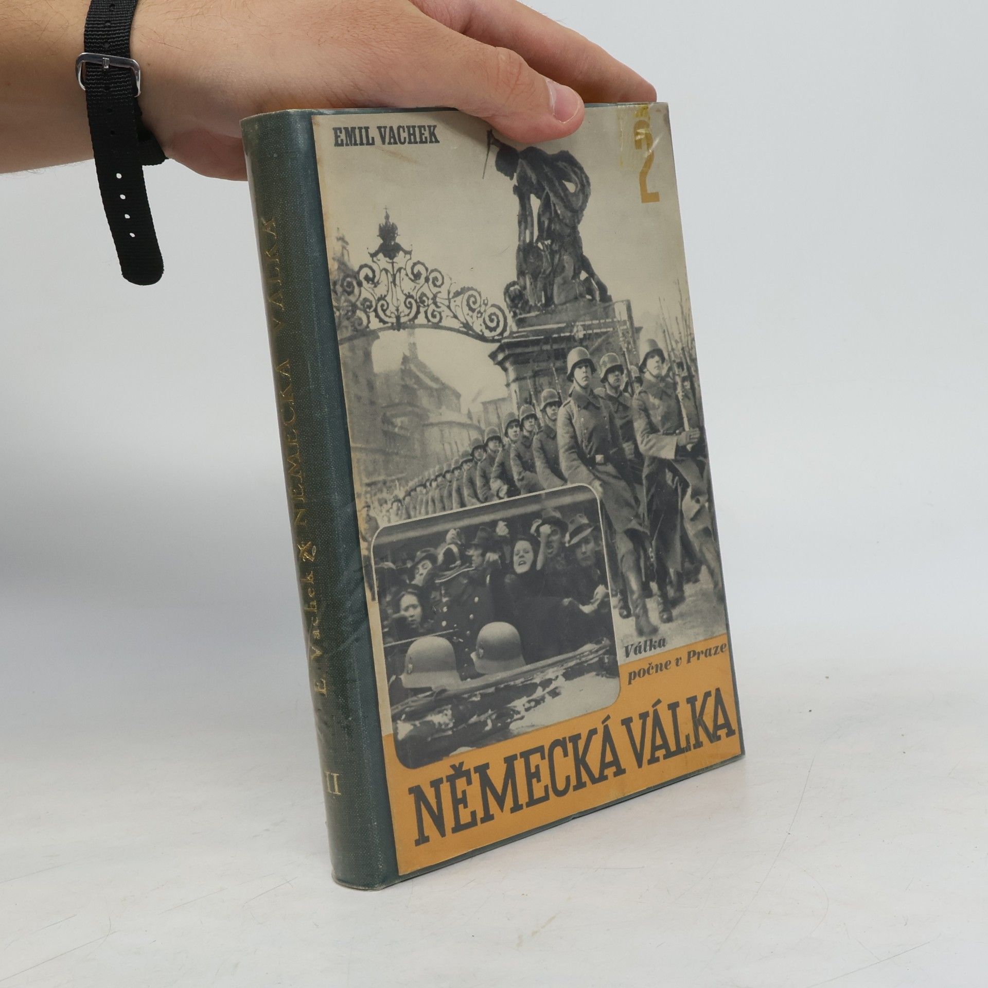 Emil Vachek Německá válka II. Válka počne v Praze